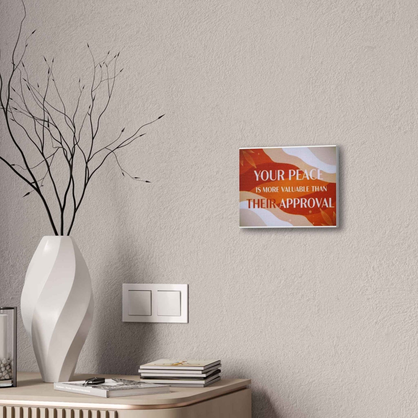 Canvas Wall Art — “Your Peace Is More Valuable Than Their Approval” Inspirational Quote
