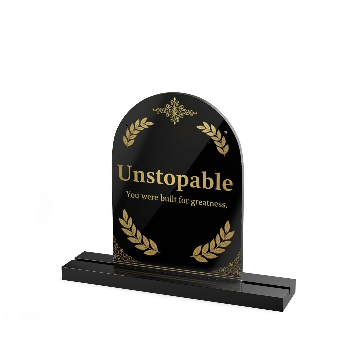 Acrylic Dome Table Sign - "Unstoppable: You Were Built for Greatness" Motivational Desk Plaque