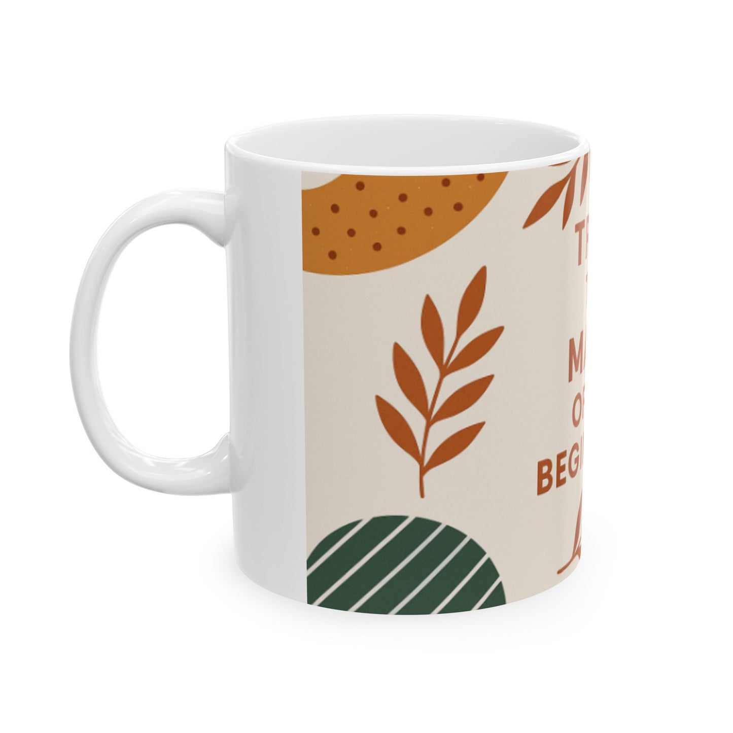 Magic of New Beginnings Ceramic Mug, Inspirational Coffee Cup, Gift for Her, Motivational Drinkware, Positive Vibes Mug  Digital Art