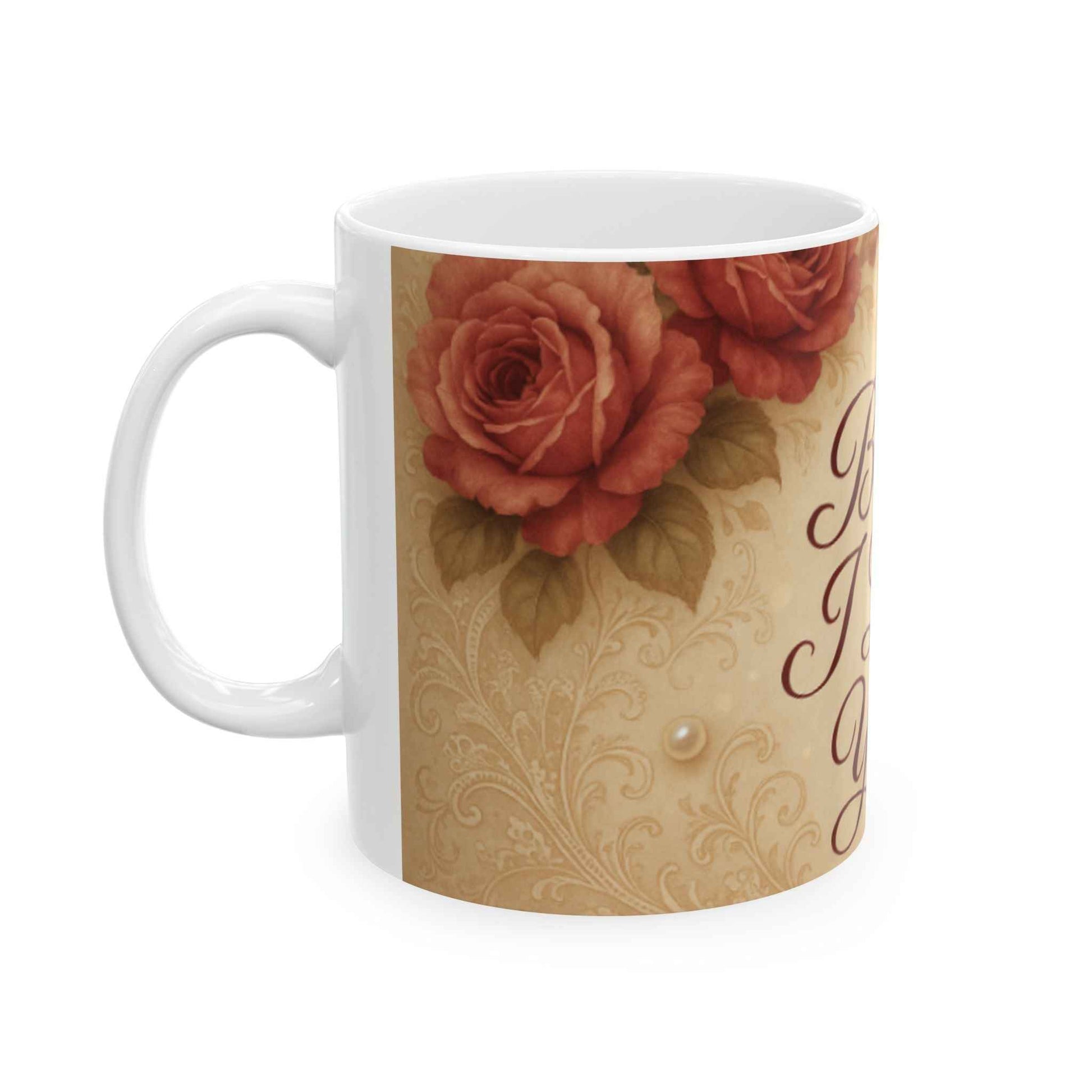 Romantic Floral Ceramic Mug - Just Because I Love You Gift, Coffee Cup for Lovers, Anniversary, Valentine's Day