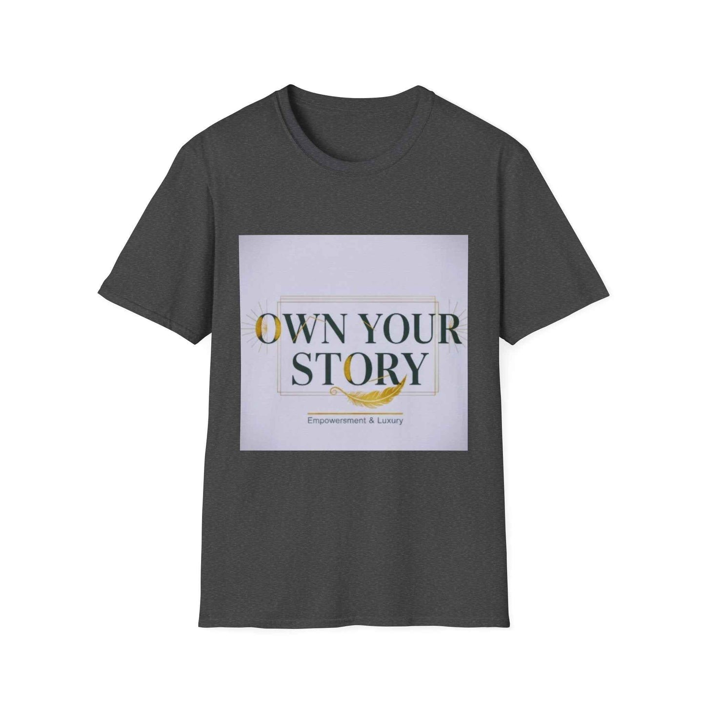 Own Your Story T-Shirt — Inspirational Empowerment Tee