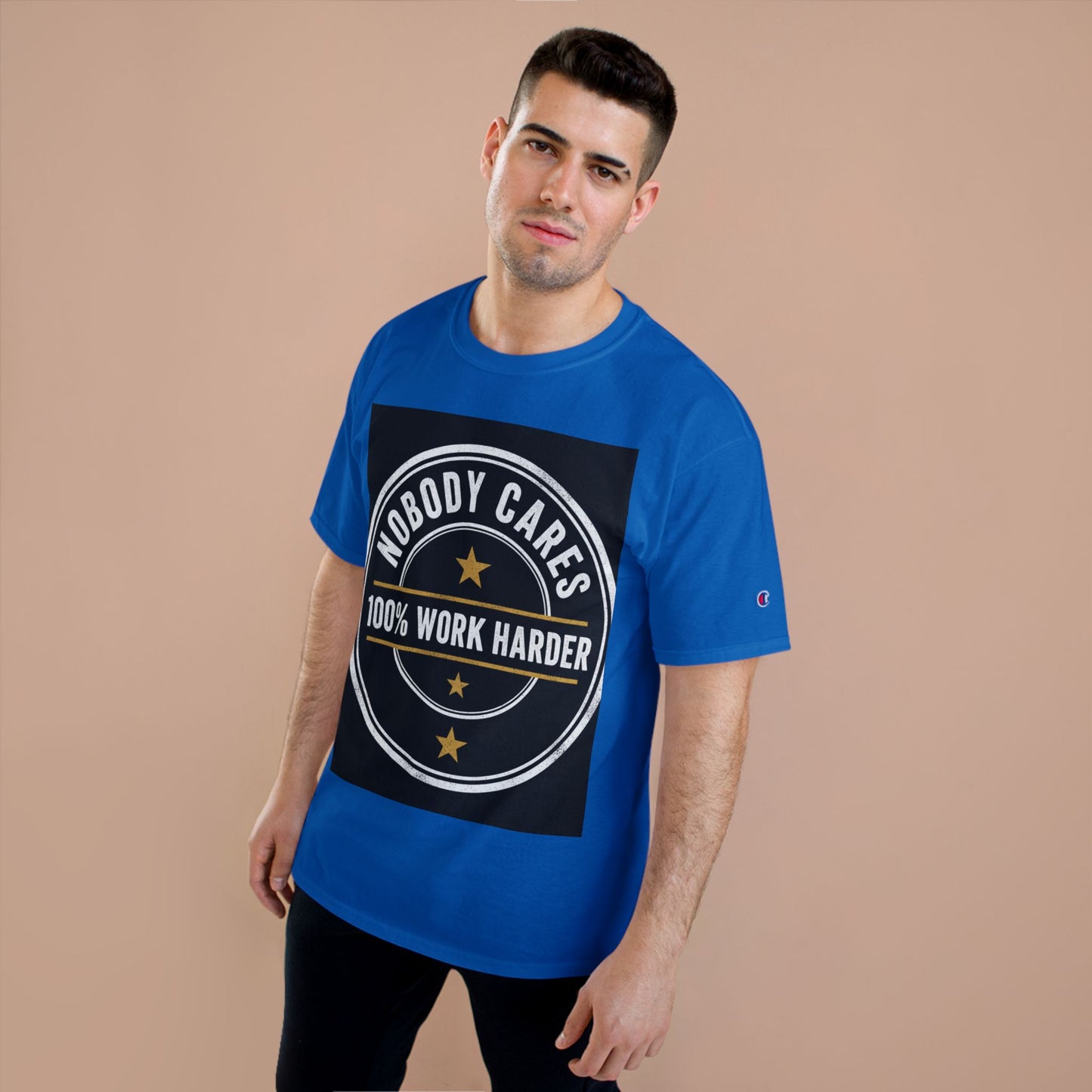 Nobody Cares 100% Work Harder T-Shirt