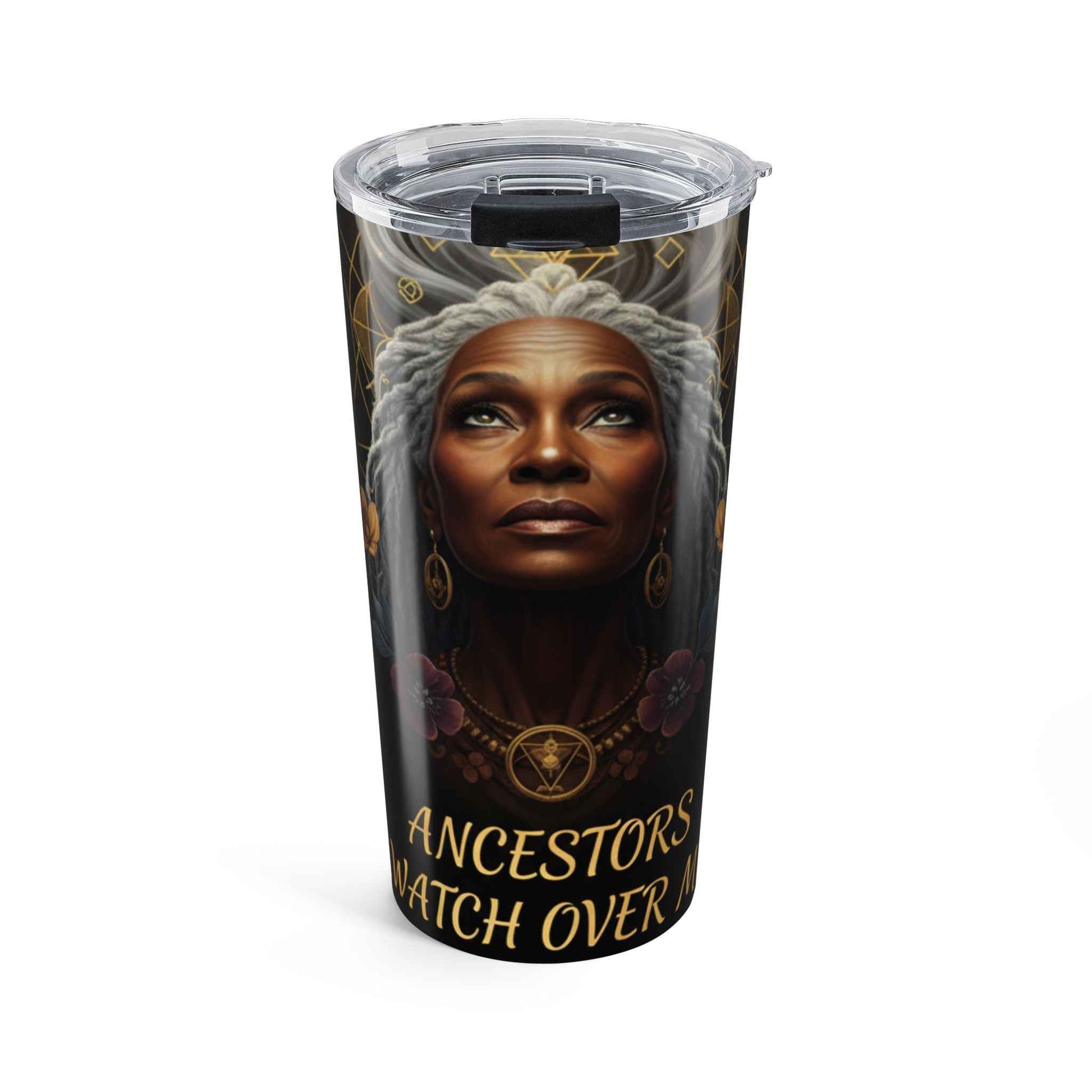 Ancestors Watch Over Me Tumbler — 20oz Inspirational Travel Cup