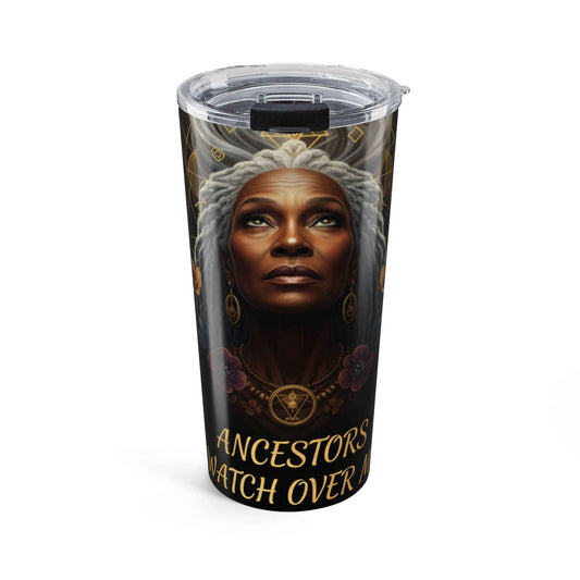Ancestors Watch Over Me Tumbler — 20oz Inspirational Travel Cup