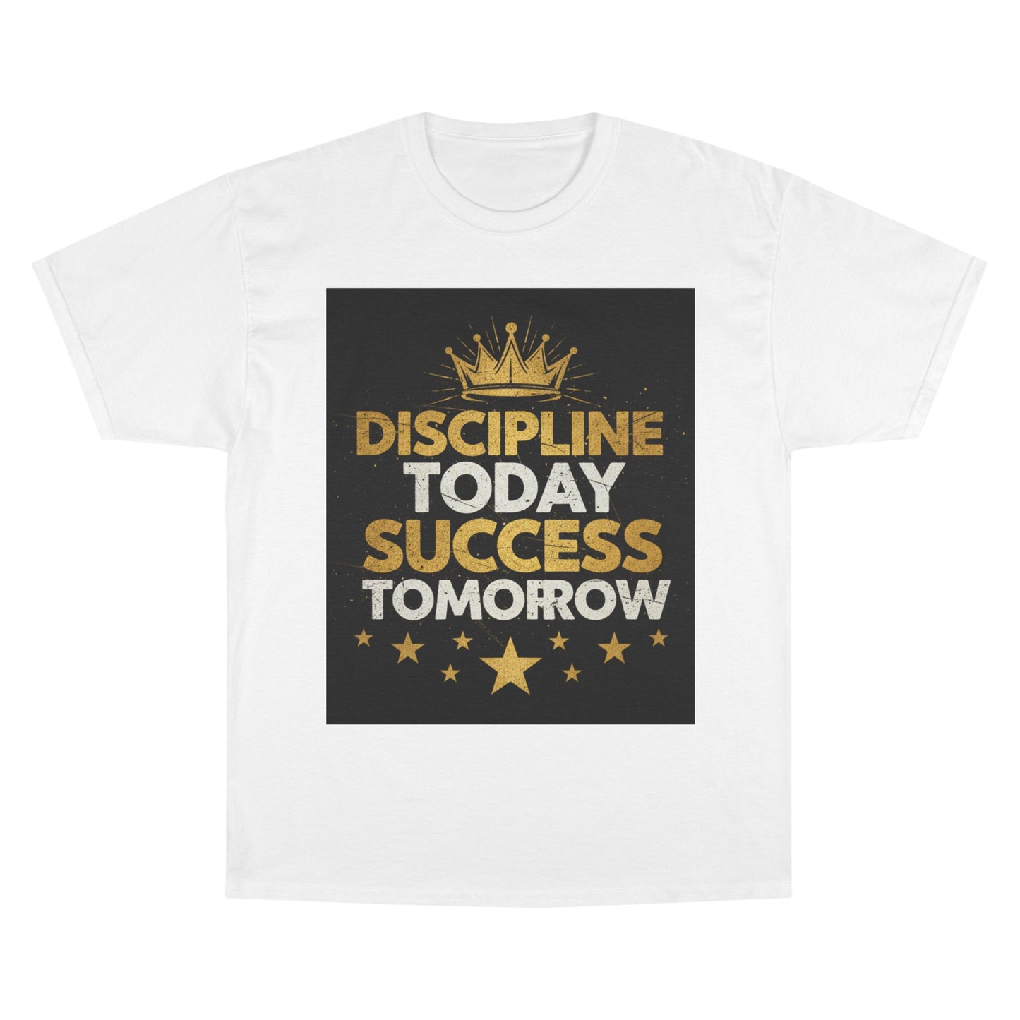 Discipline Today Success Tomorrow T-Shirt — Motivational Champion Tee with Gold Crown