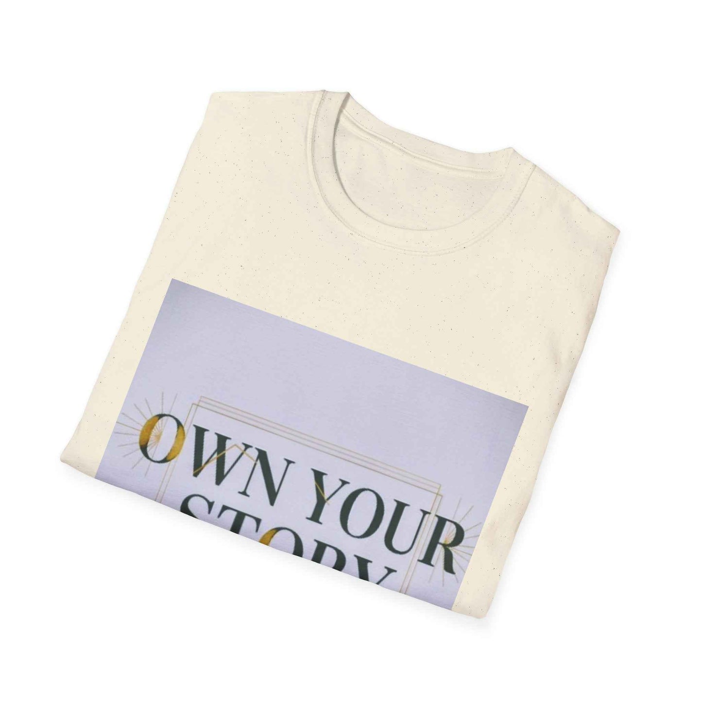 Own Your Story T-Shirt — Inspirational Empowerment Tee