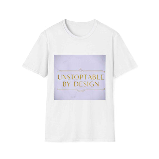 Unstoppable By Design T-Shirt — Inspirational Feminine Motivational Tee
