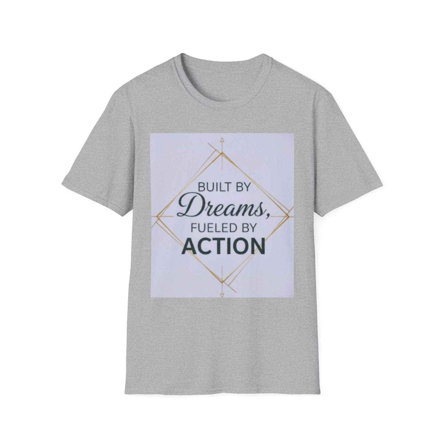 Built by Dreams Fueled by Action T-Shirt