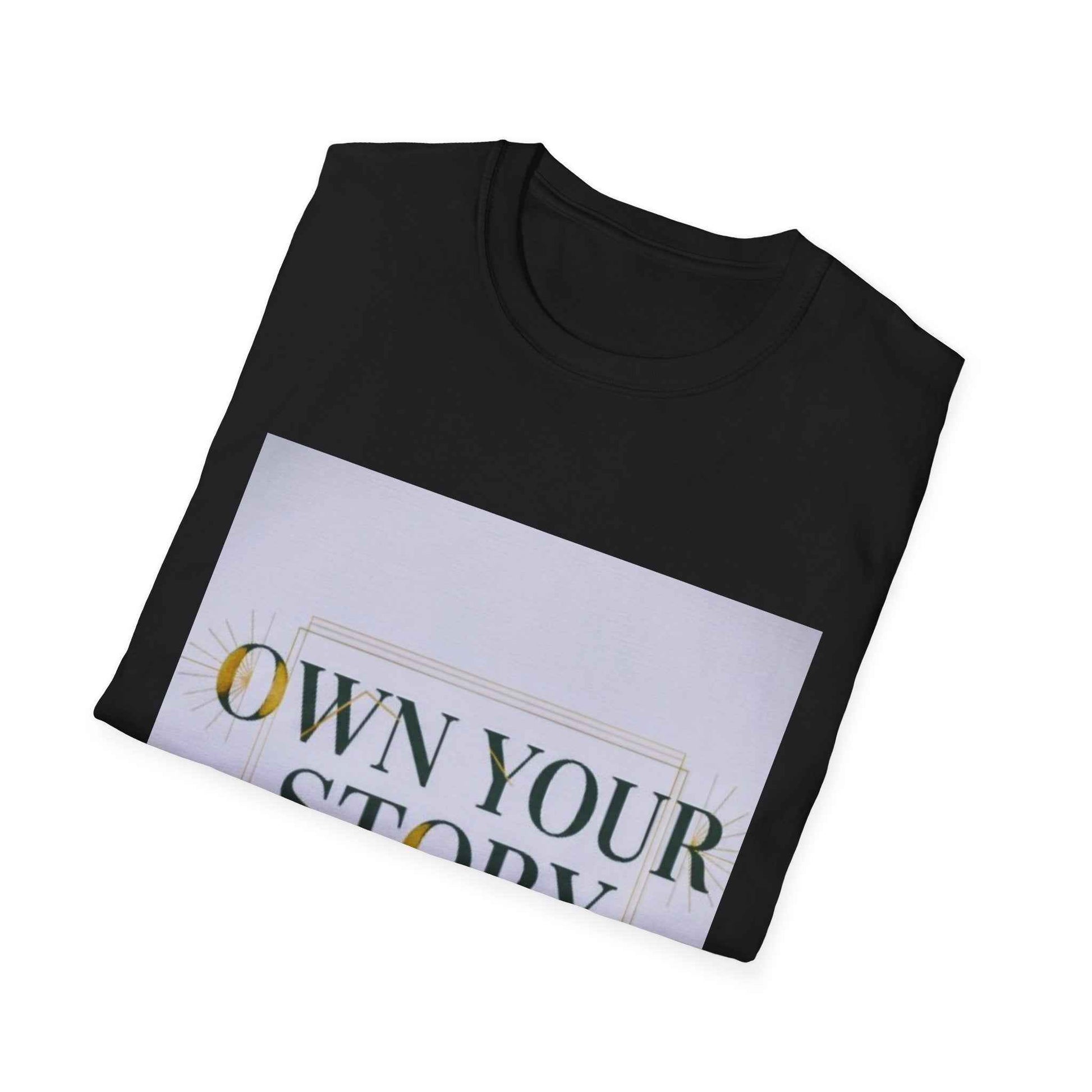 Own Your Story T-Shirt — Inspirational Empowerment Tee