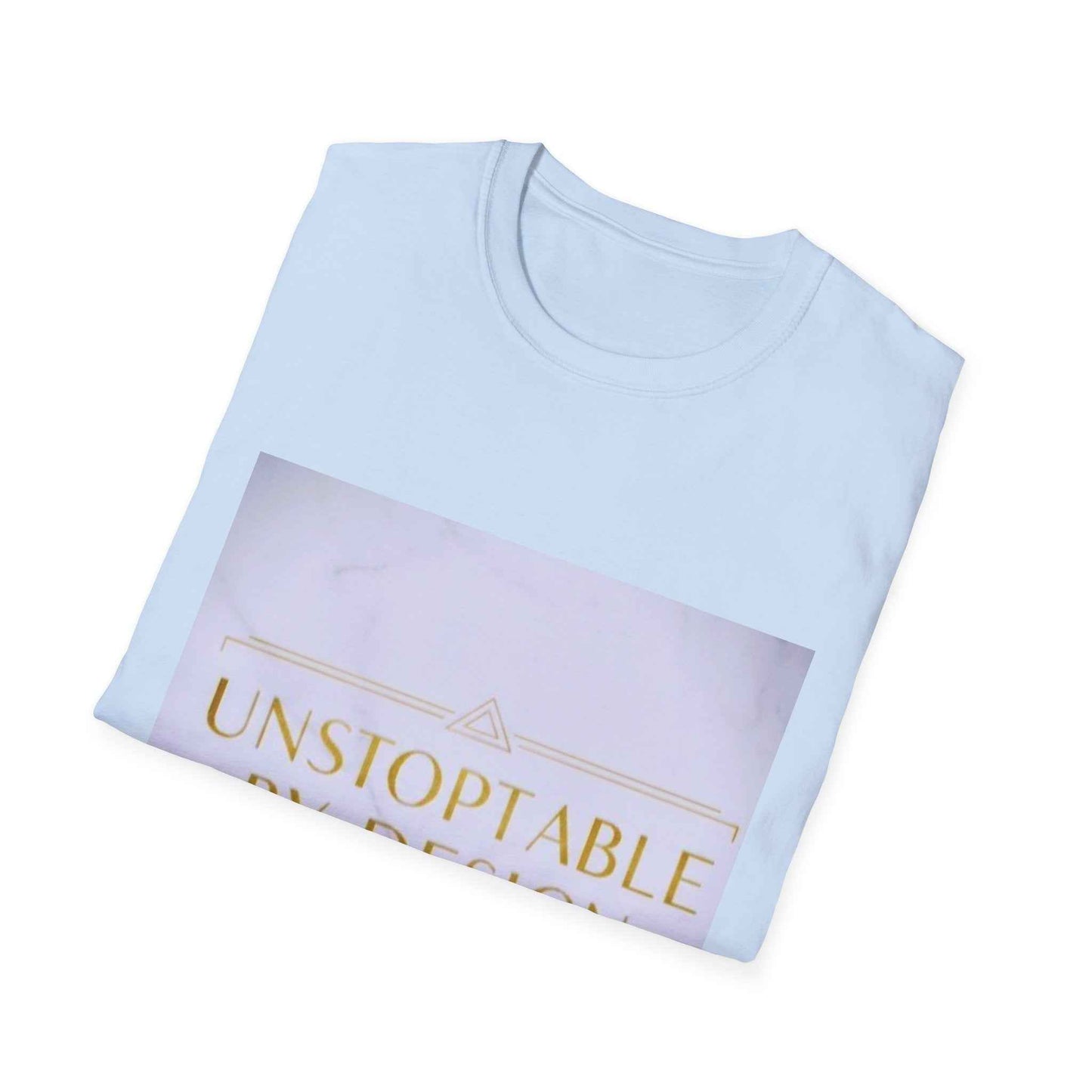 Unstoppable By Design T-Shirt — Inspirational Feminine Motivational Tee
