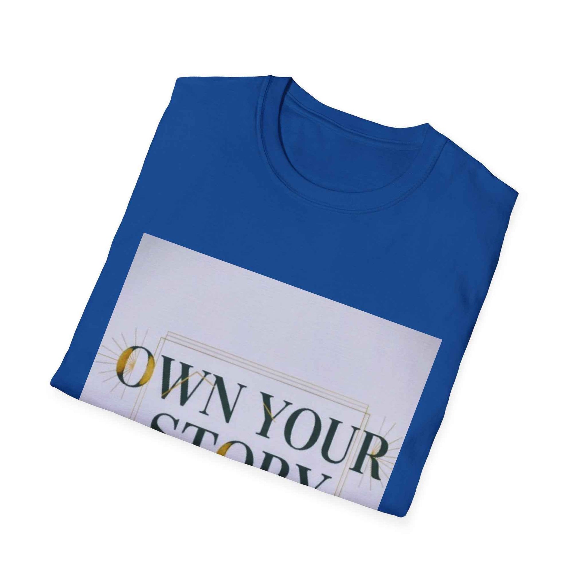 Own Your Story T-Shirt — Inspirational Empowerment Tee