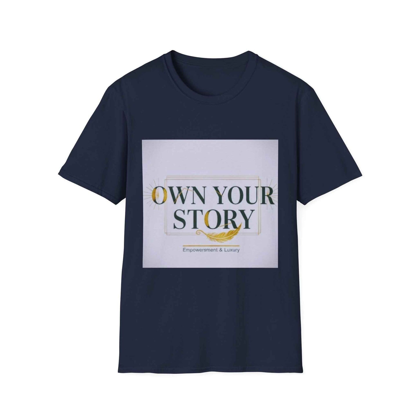 Own Your Story T-Shirt — Inspirational Empowerment Tee