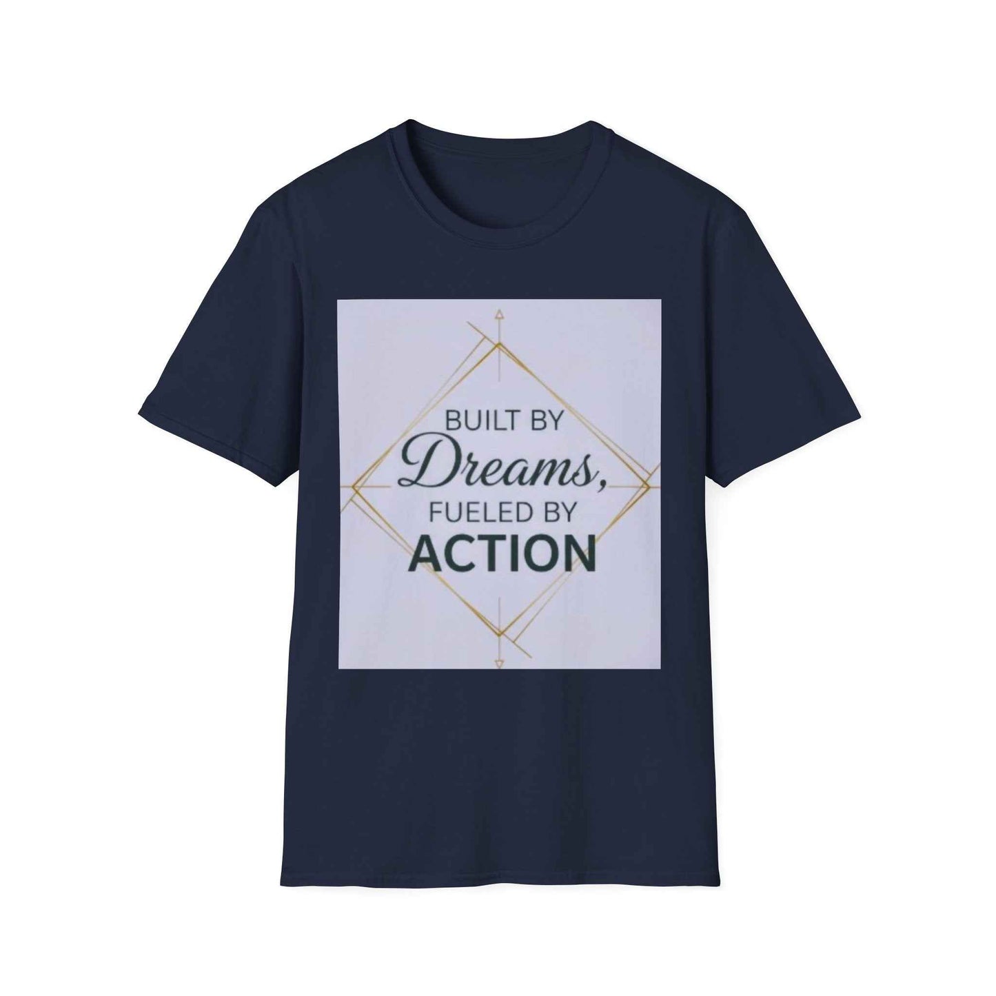 Built by Dreams Fueled by Action T-Shirt