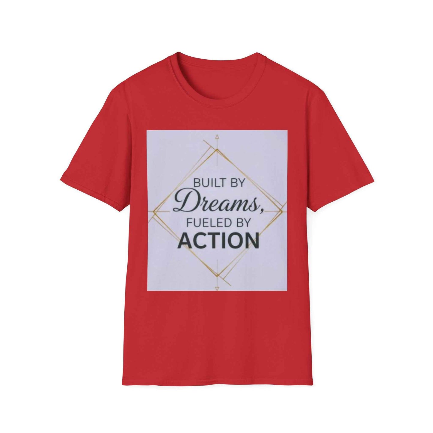Built by Dreams Fueled by Action T-Shirt