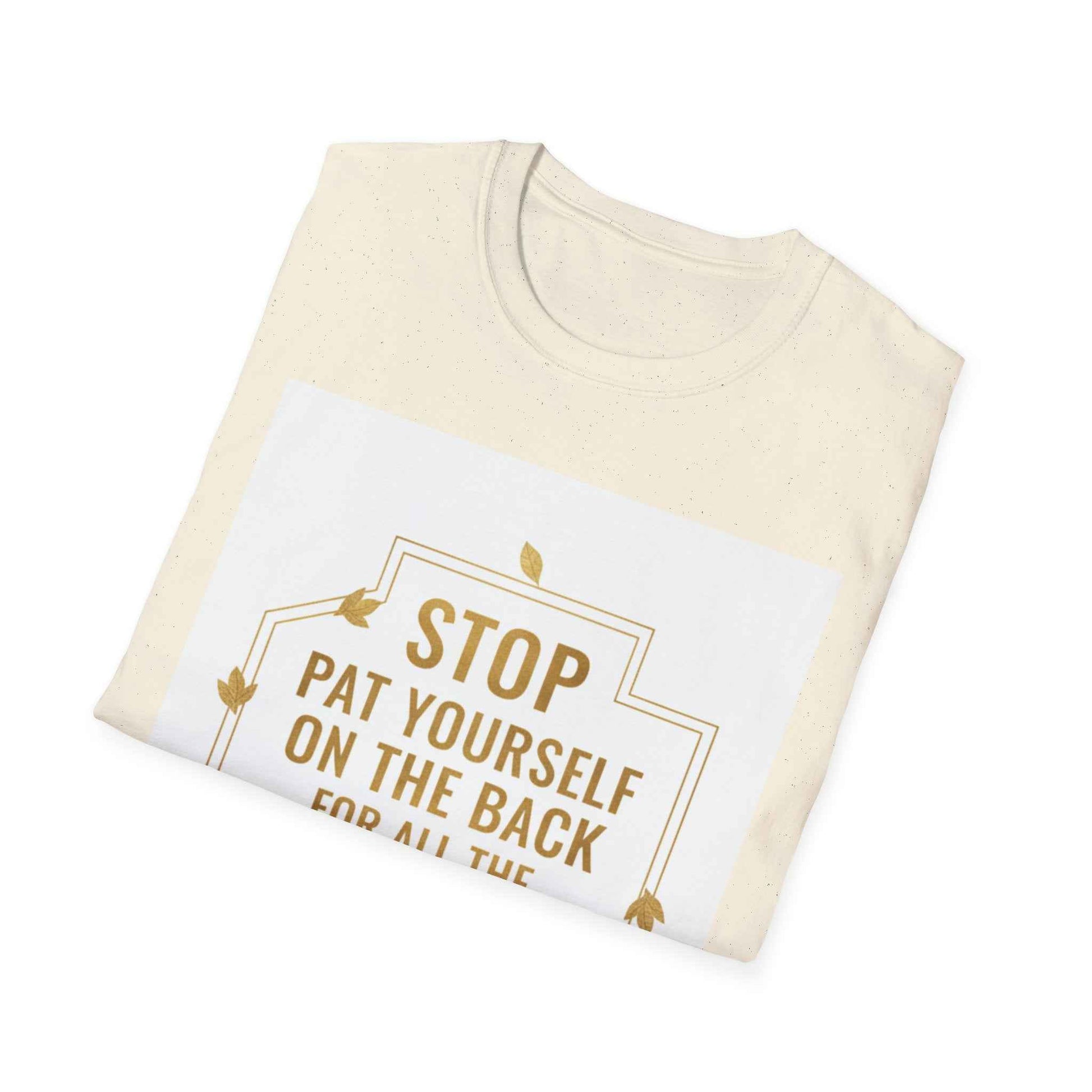 Motivational Tee — “Stop, Pat Yourself on the Back for All the Great Things You Do”