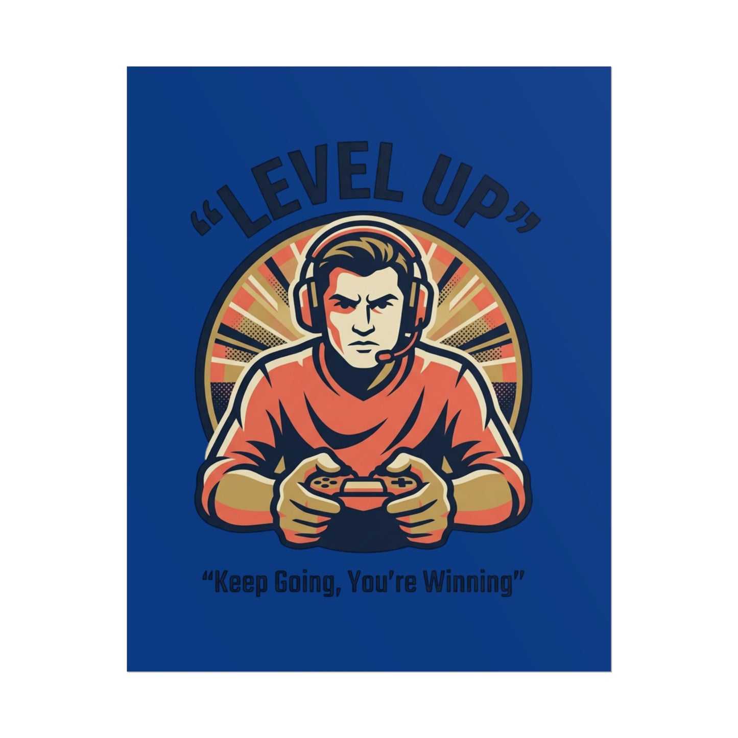 Level Up Gamer Poster — "Keep Going, You're Winning" Motivational Gaming Wall Art