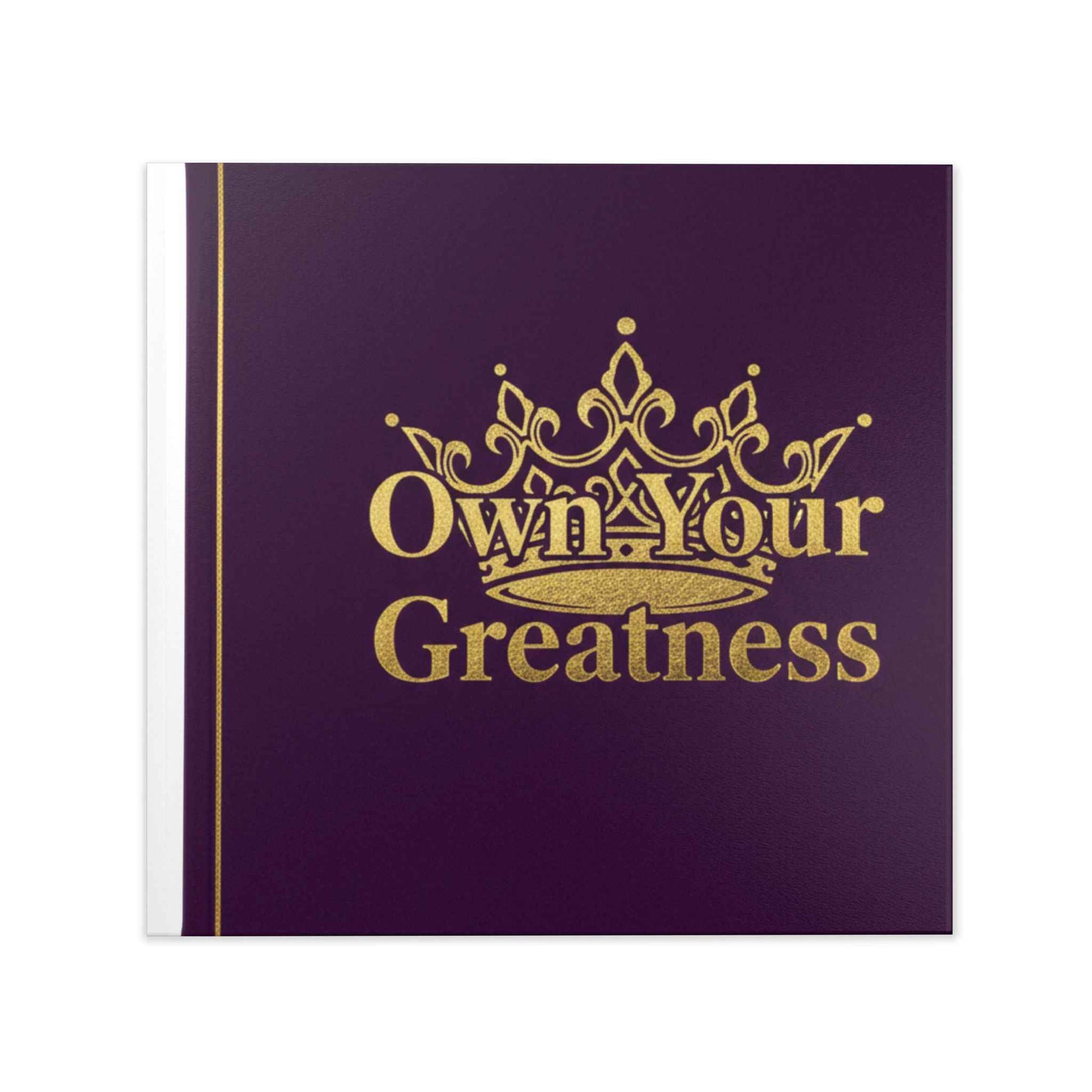 Hardcover Photo Book — "Own Your Greatness" Motivational Keepsake