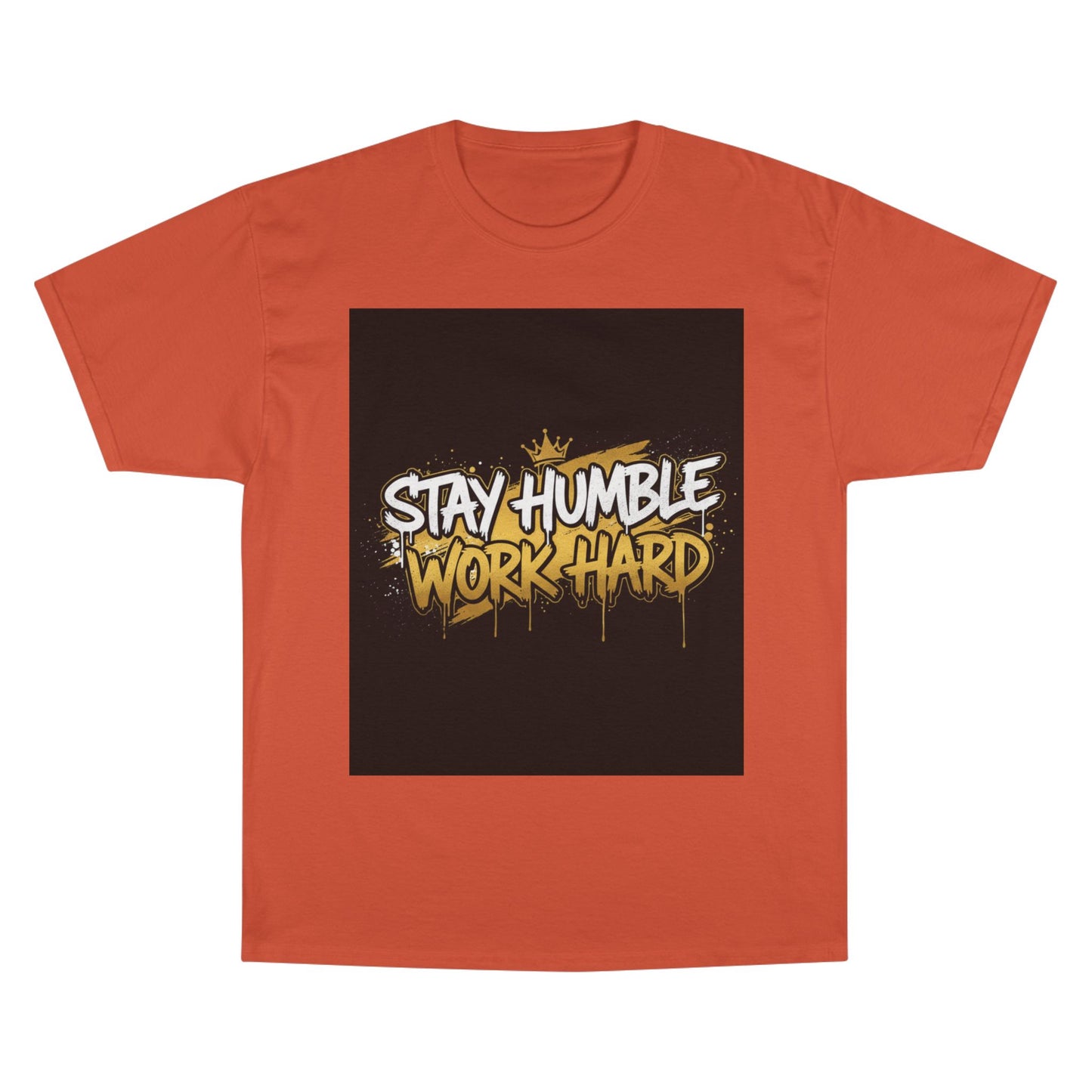 Stay Humble Work Hard T-Shirt