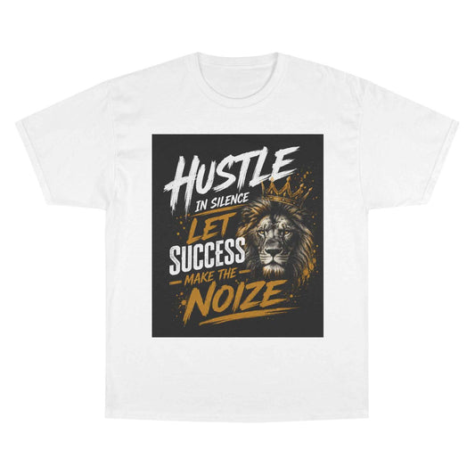 Hustle in Silence Lion T-Shirt — Let Success Make the Noise Motivational Tee