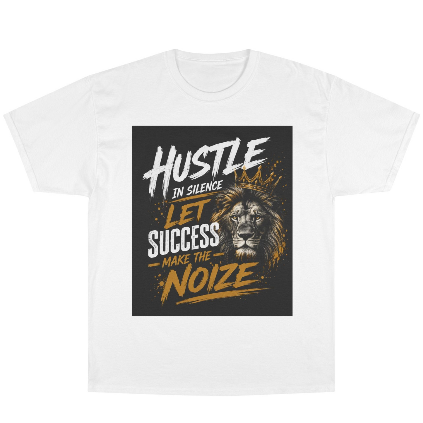 Hustle in Silence Lion T-Shirt — Let Success Make the Noise Motivational Tee