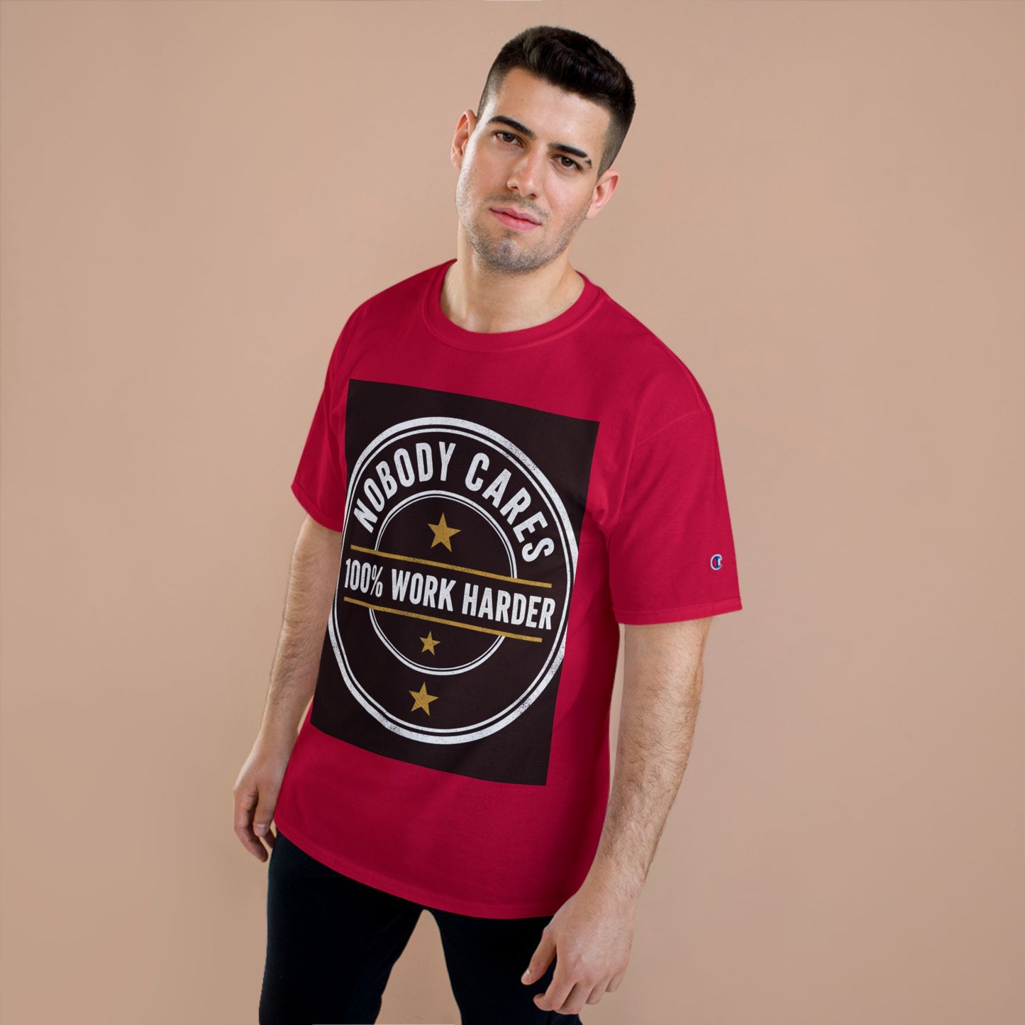Nobody Cares 100% Work Harder T-Shirt