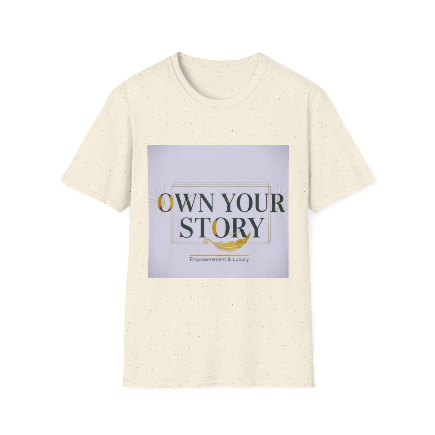 Own Your Story T-Shirt — Inspirational Empowerment Tee