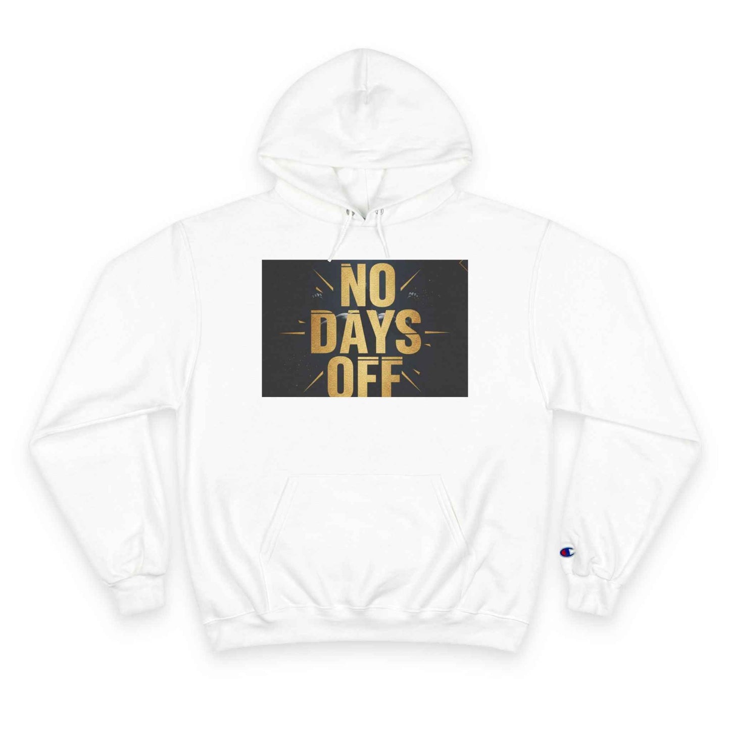 No Days Off Hoodie — Motivational Champion Hoodie for Gym & Hustle