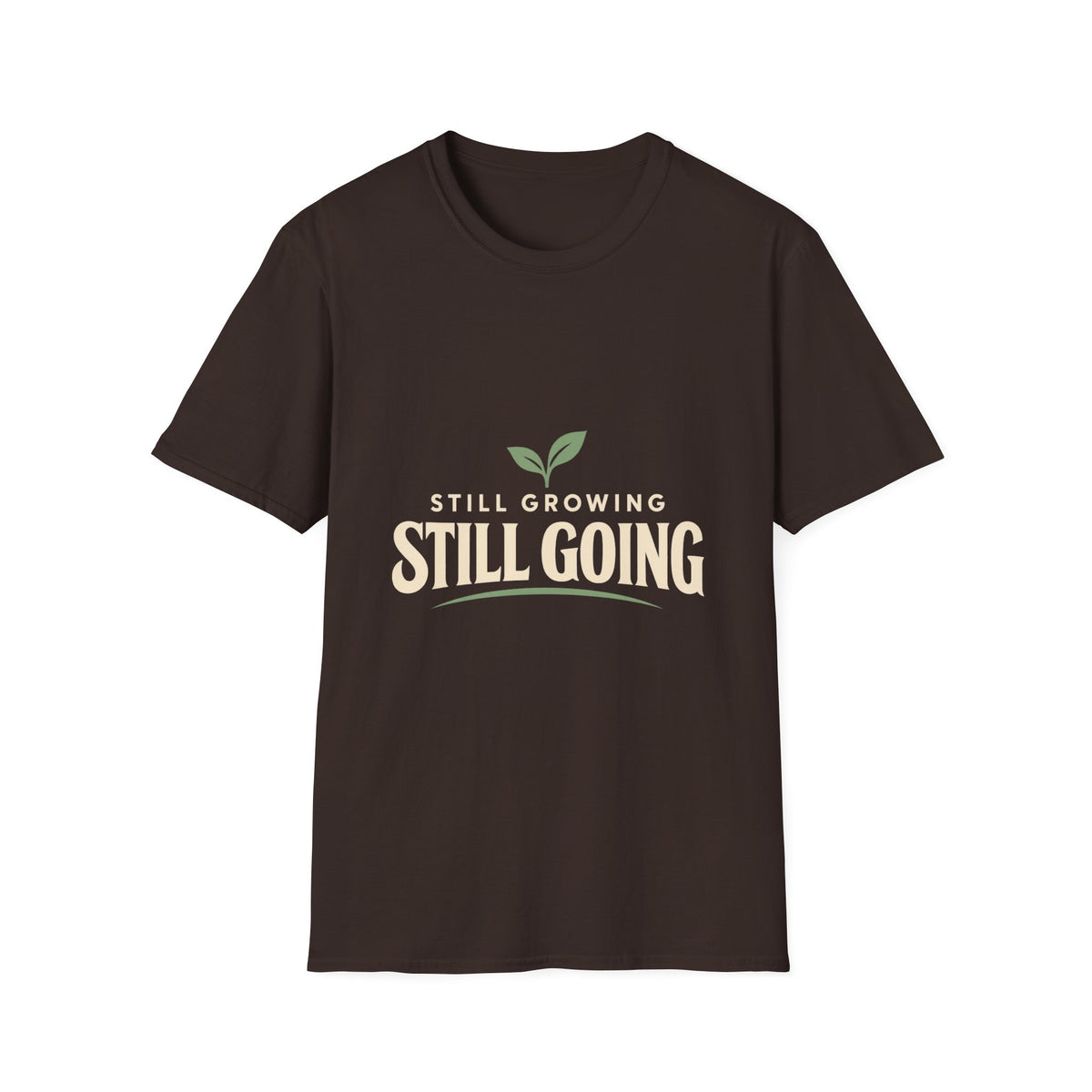 Still Growing Inspirational T-Shirt