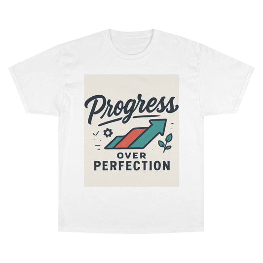 Progress Over Perfection T-Shirt — Motivational Champion Tee
