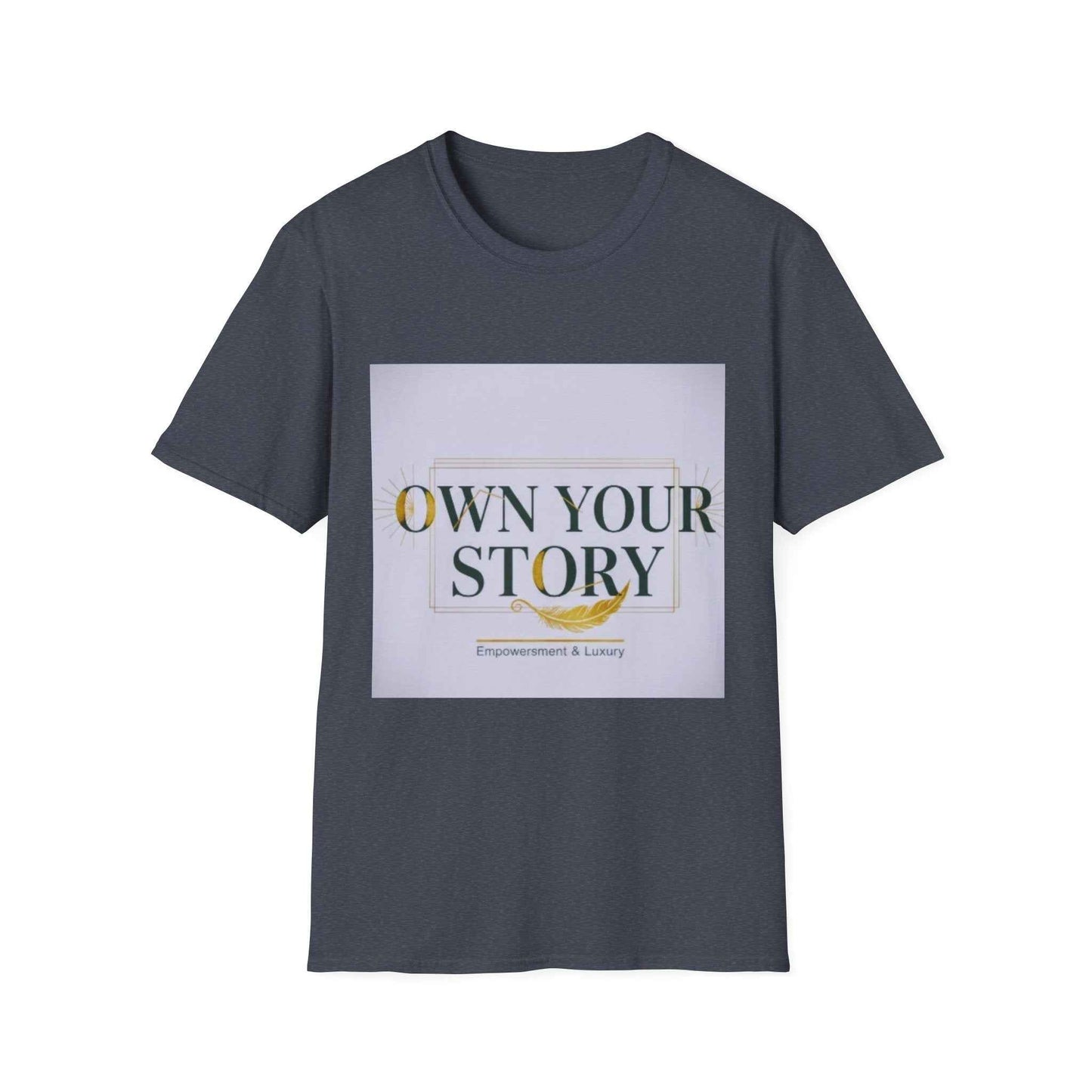 Own Your Story T-Shirt — Inspirational Empowerment Tee