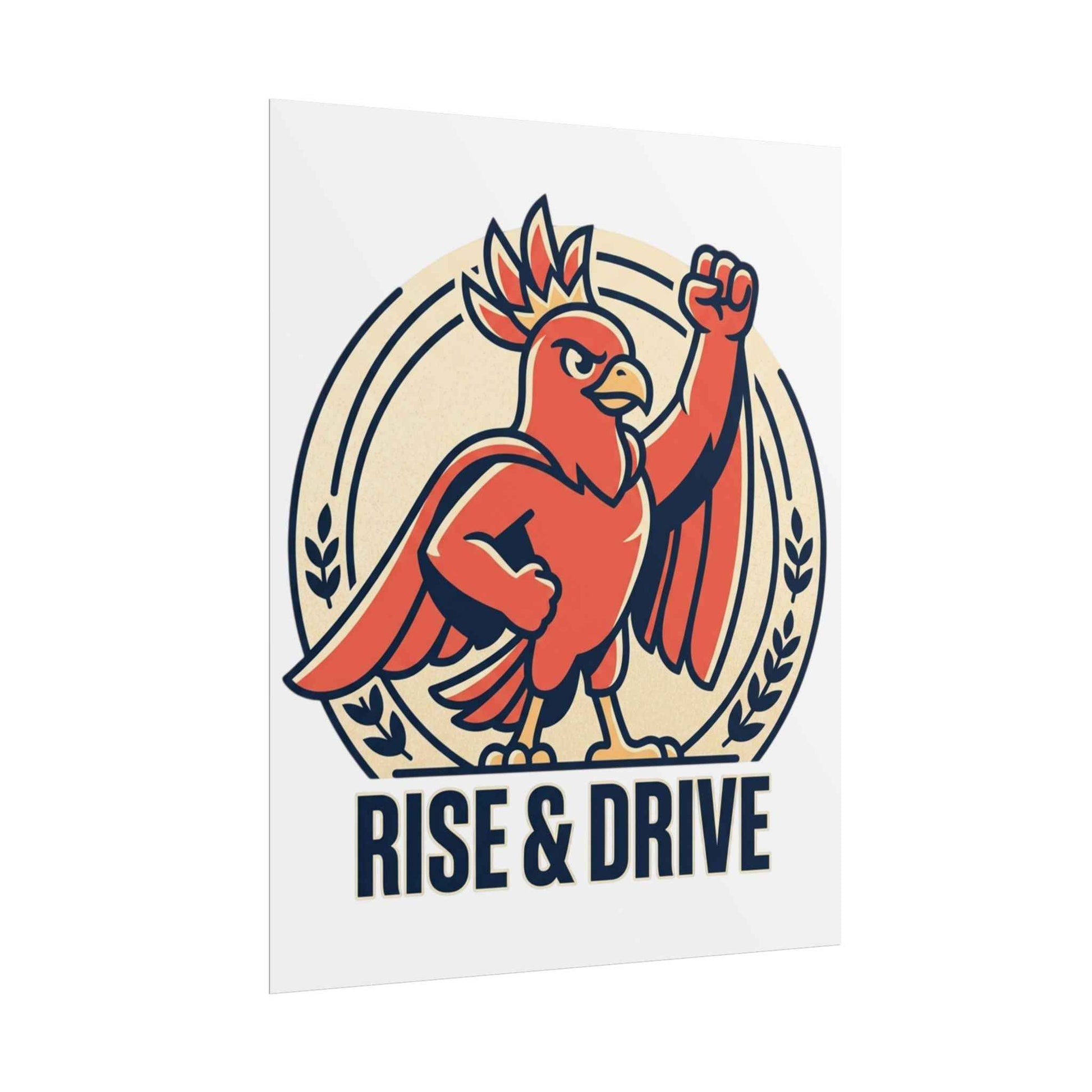 Rise & Drive Poster — Motivational Rooster Wall Art (Rolled Poster)