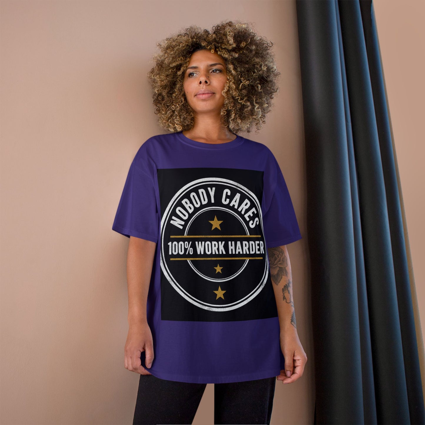 Nobody Cares 100% Work Harder T-Shirt