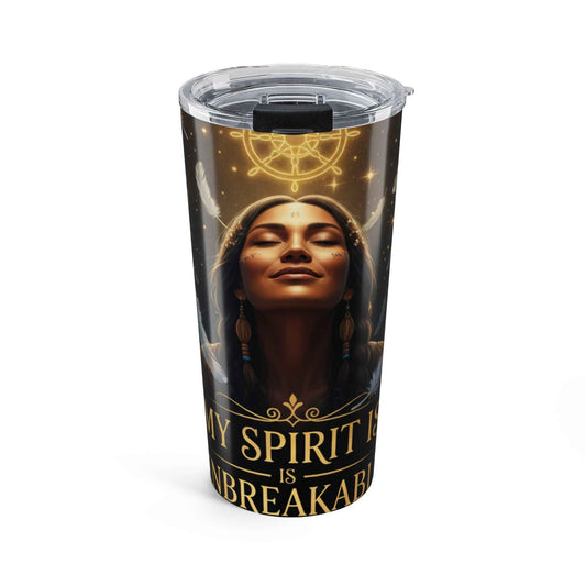 20oz Spirit Tumbler — "My Spirit Is Unbreakable" Native-Inspired Travel Mug