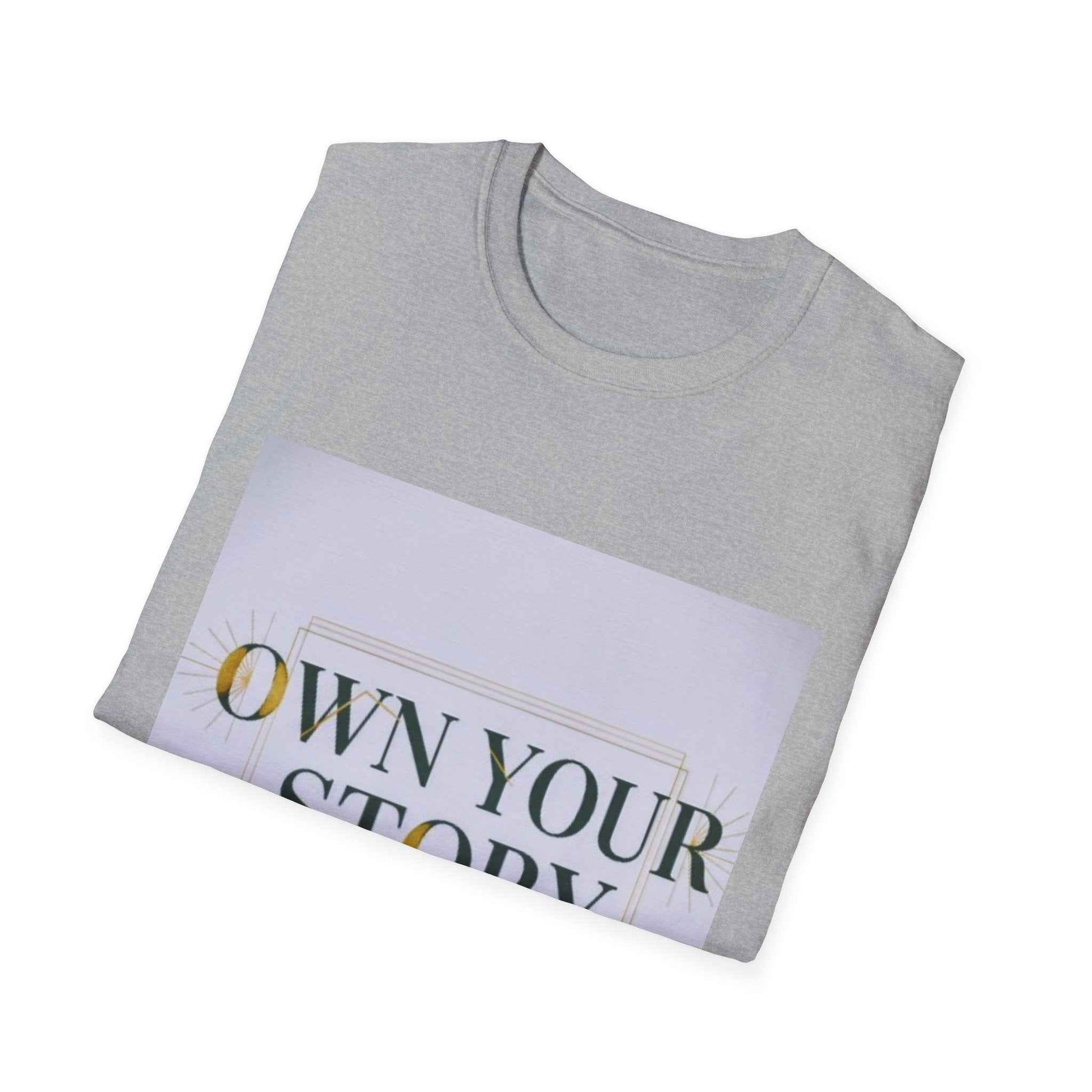 Own Your Story T-Shirt — Inspirational Empowerment Tee