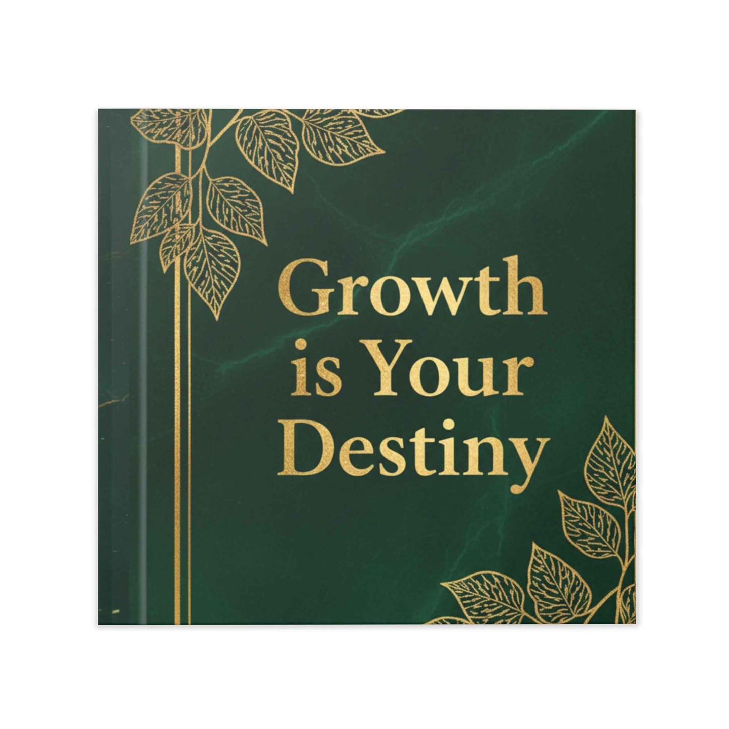 Hardcover Photo Book — "Growth is Your Destiny" Inspirational Keepsake