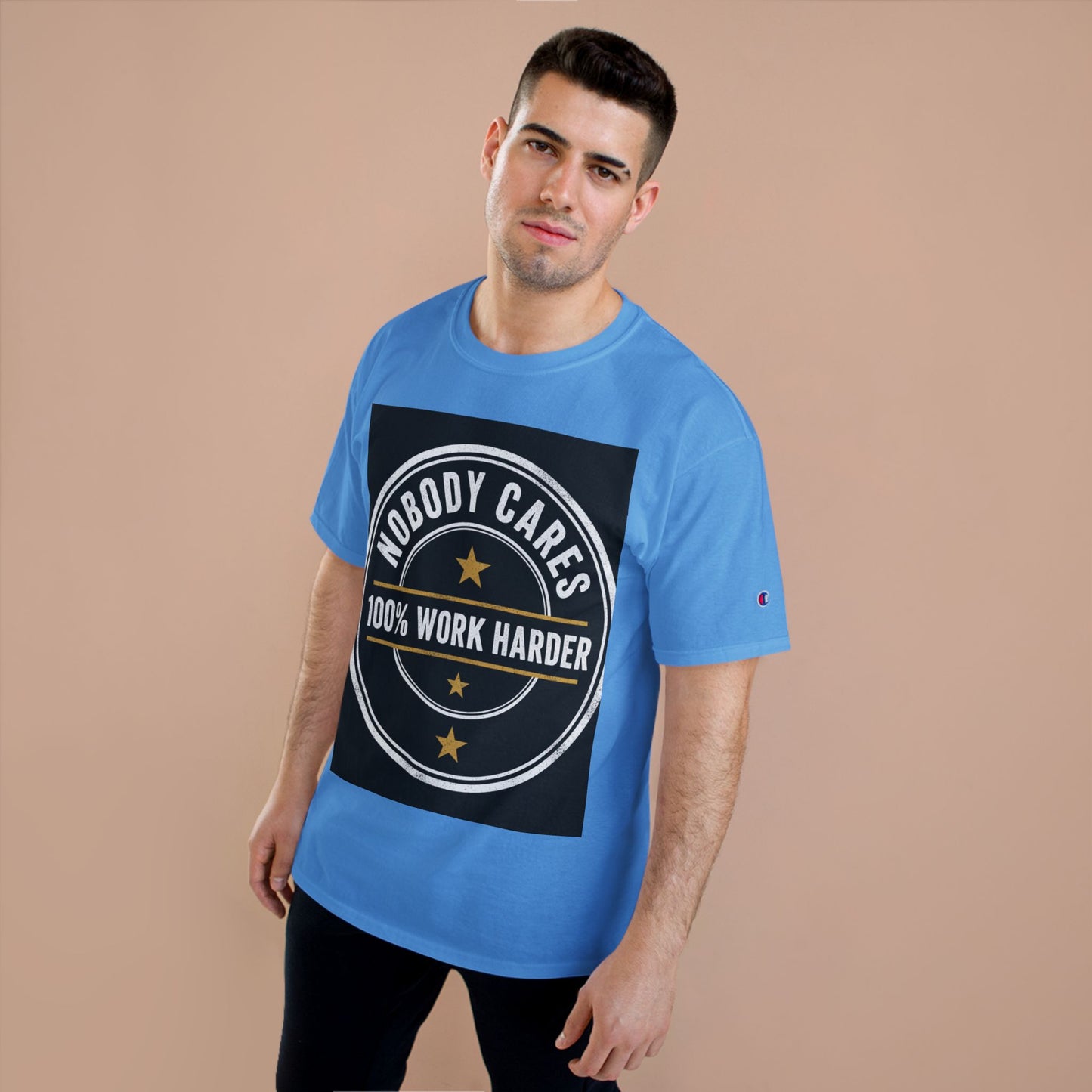 Nobody Cares 100% Work Harder T-Shirt