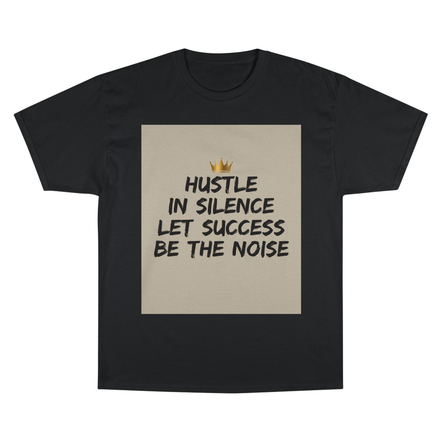 Hustle in Silence T-Shirt — "Let Success Be The Noise" Motivational Tee