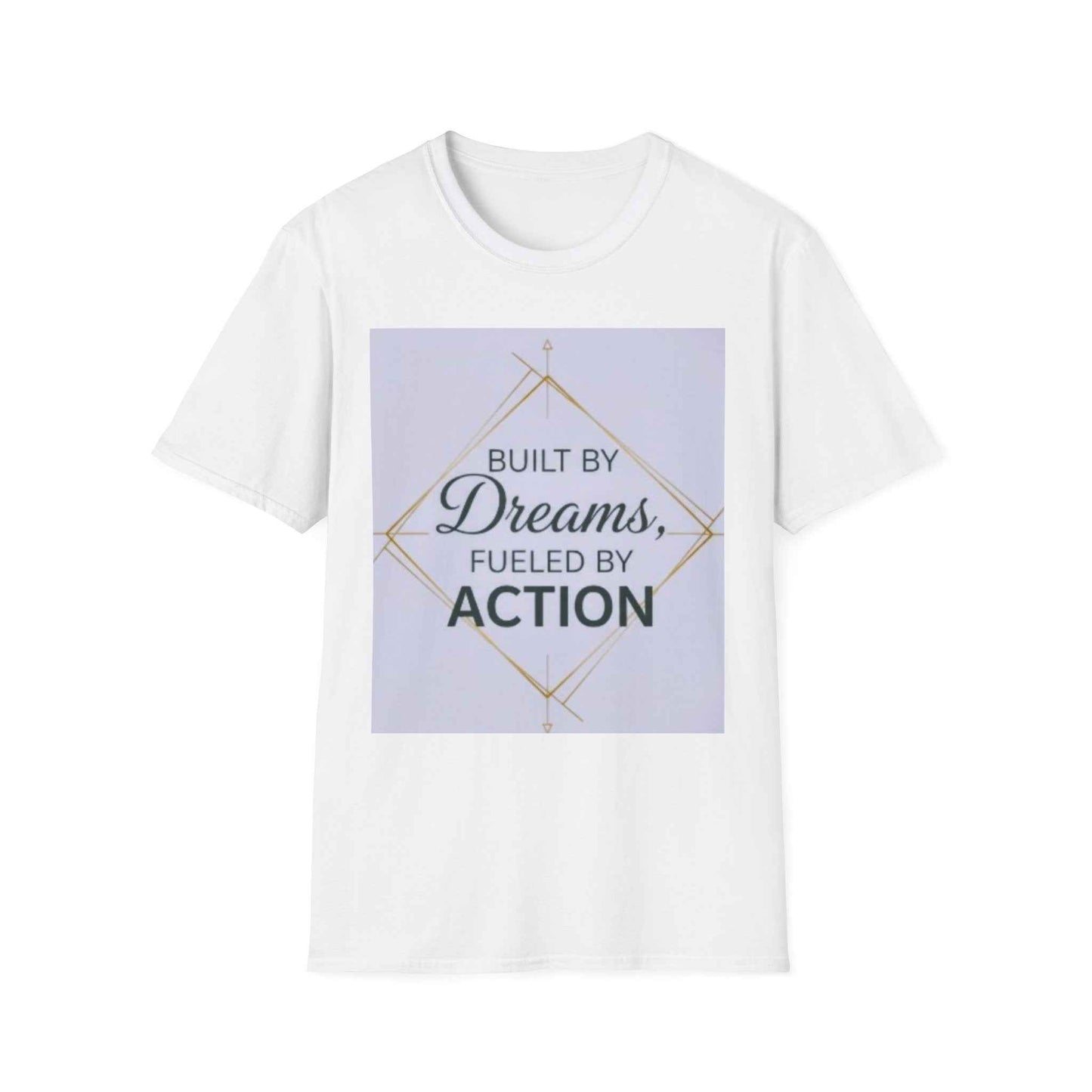 Built by Dreams Fueled by Action T-Shirt