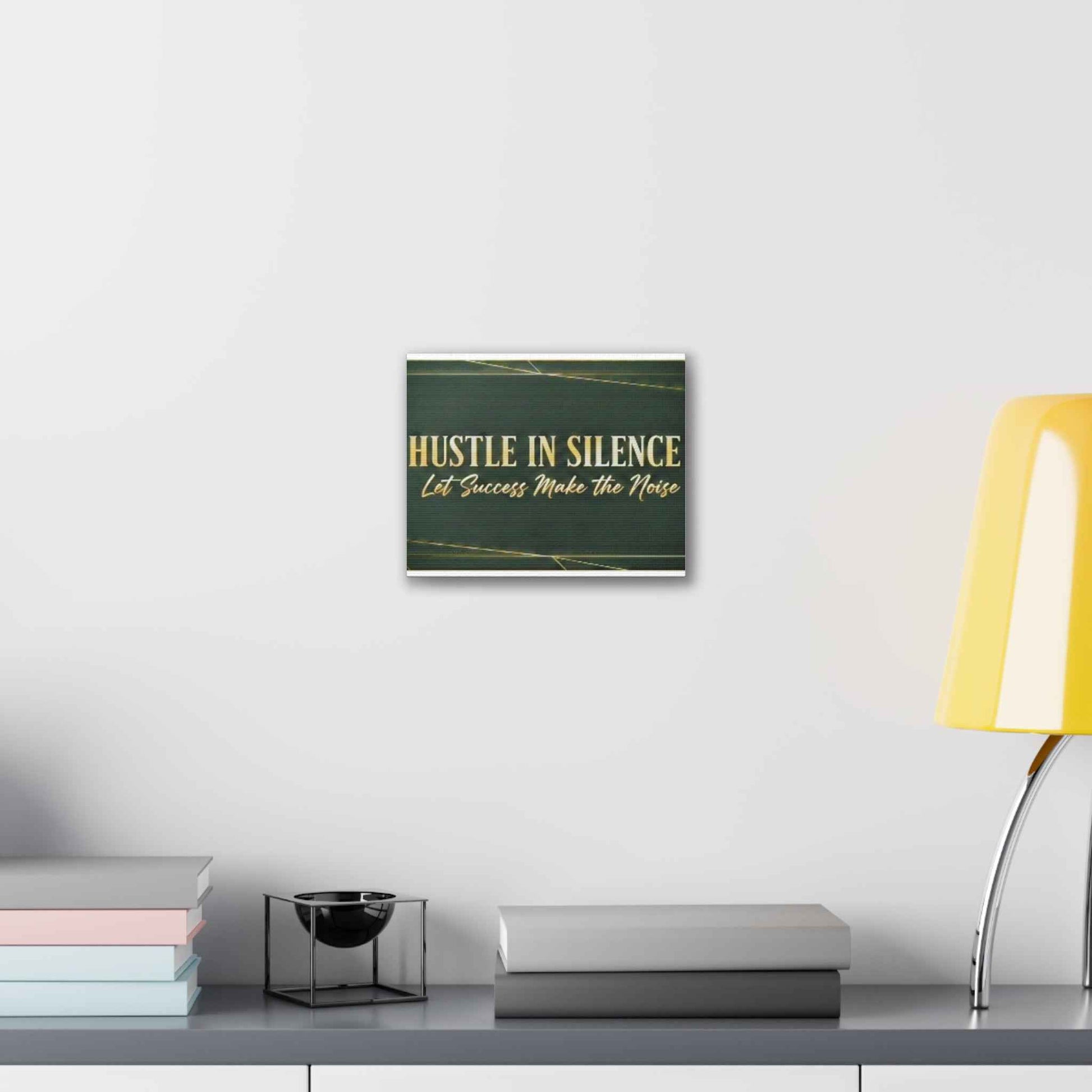 Hustle in Silence Canvas Wall Art — “Let Success Make the Noise” Motivational Office Decor