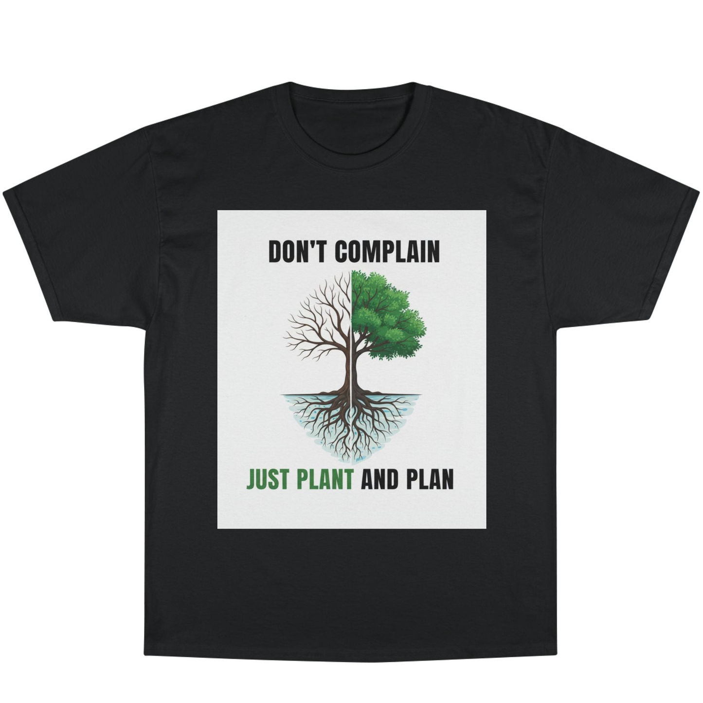 Don't Complain Just Plant And Plan T-Shirt