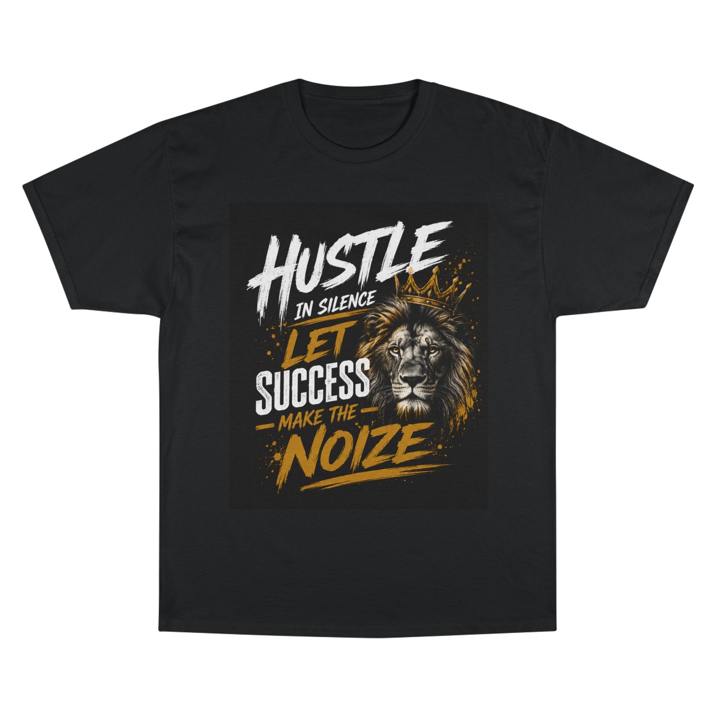 Hustle in Silence Lion T-Shirt — Let Success Make the Noise Motivational Tee