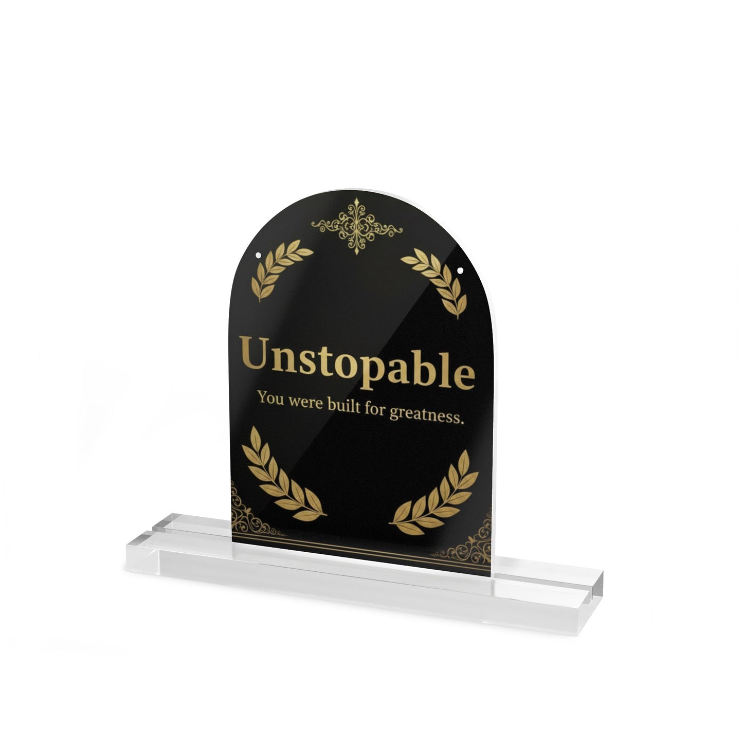 Acrylic Dome Table Sign - "Unstoppable: You Were Built for Greatness" Motivational Desk Plaque