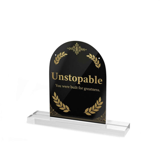 Acrylic Dome Table Sign - "Unstoppable: You Were Built for Greatness" Motivational Desk Plaque