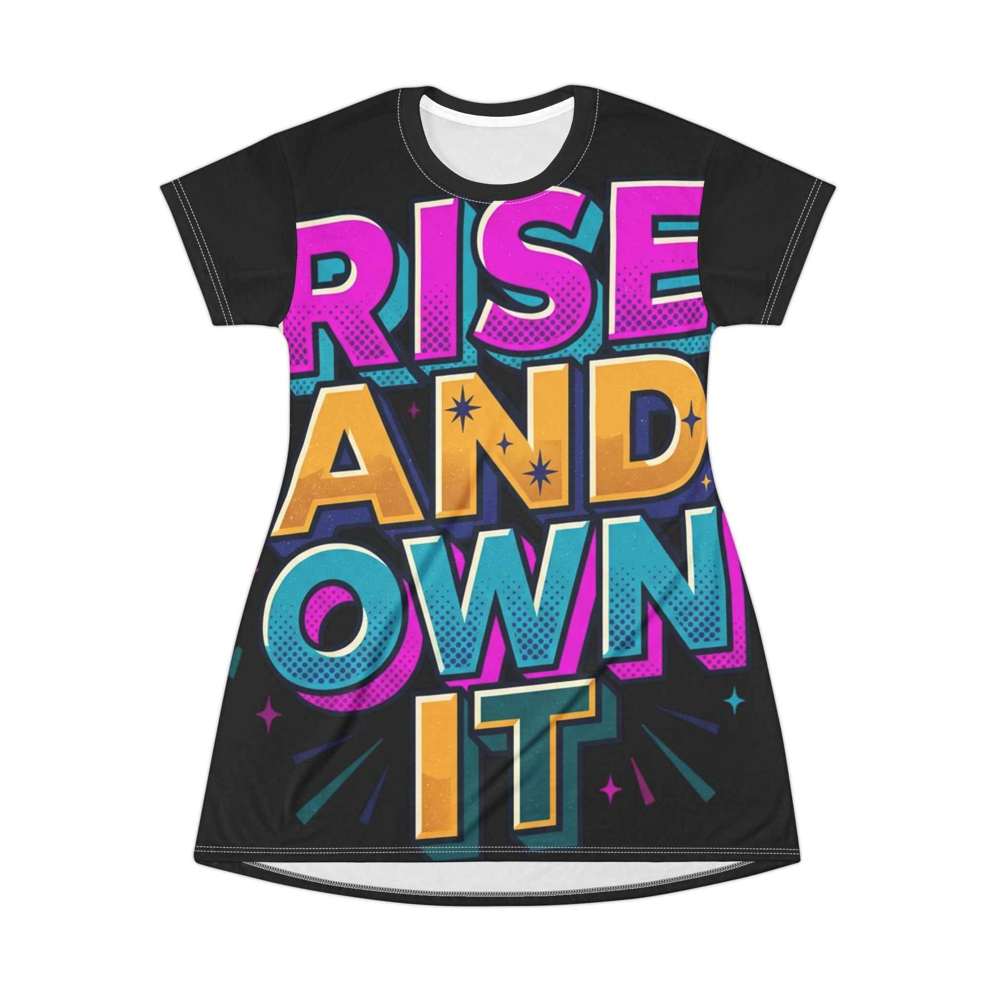 Rise and Own It T‑Shirt Dress — Bold Motivational Graphic Tee Dress