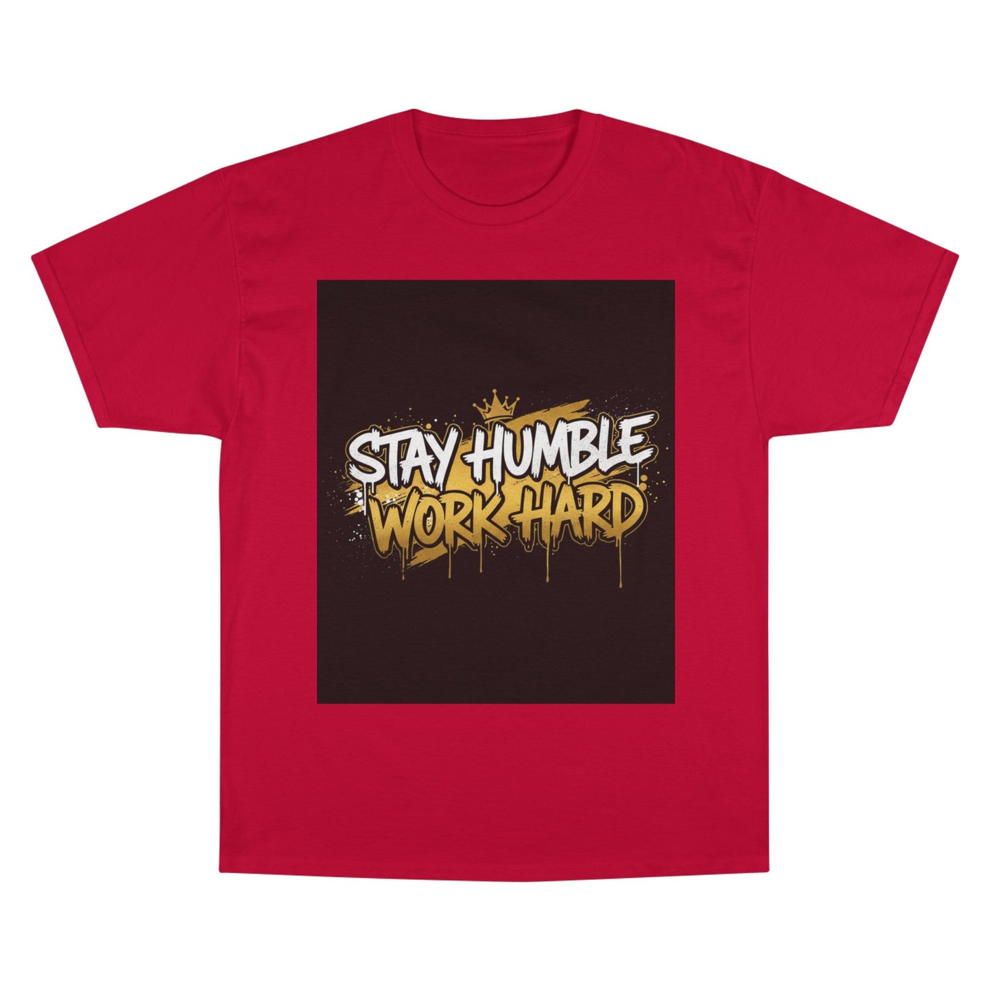 Stay Humble Work Hard T-Shirt