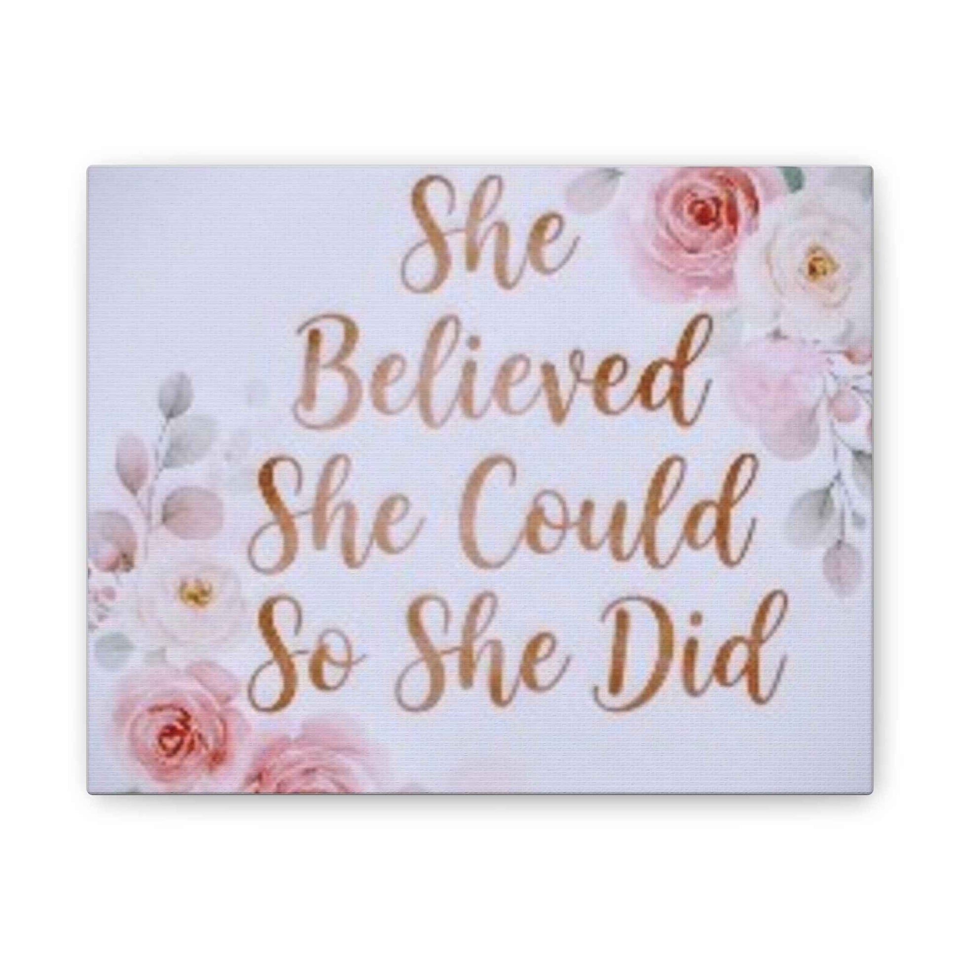 Canvas Wall Art — "She Believed She Could So She Did" Floral Motivational Print