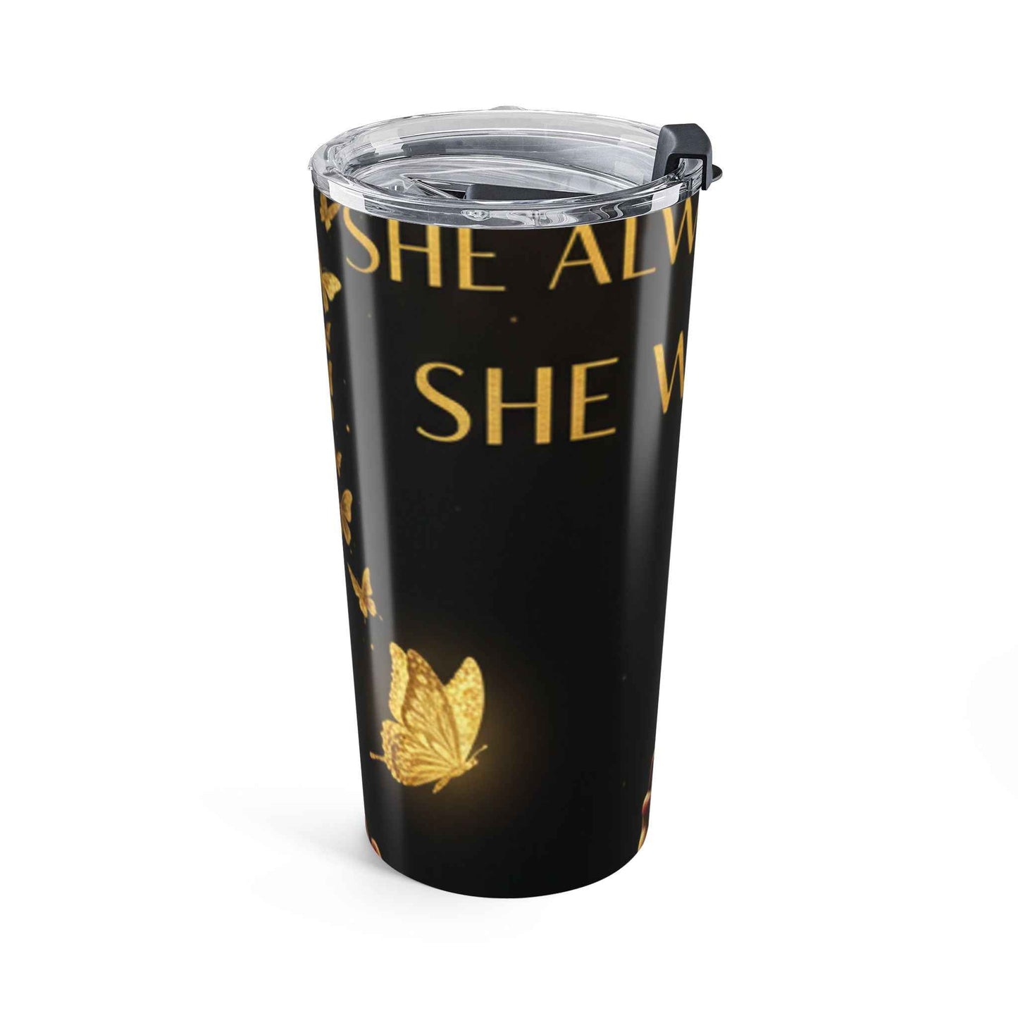 20oz Black Butterfly Tumbler — 'Always Was Magic' Inspirational Travel Cup