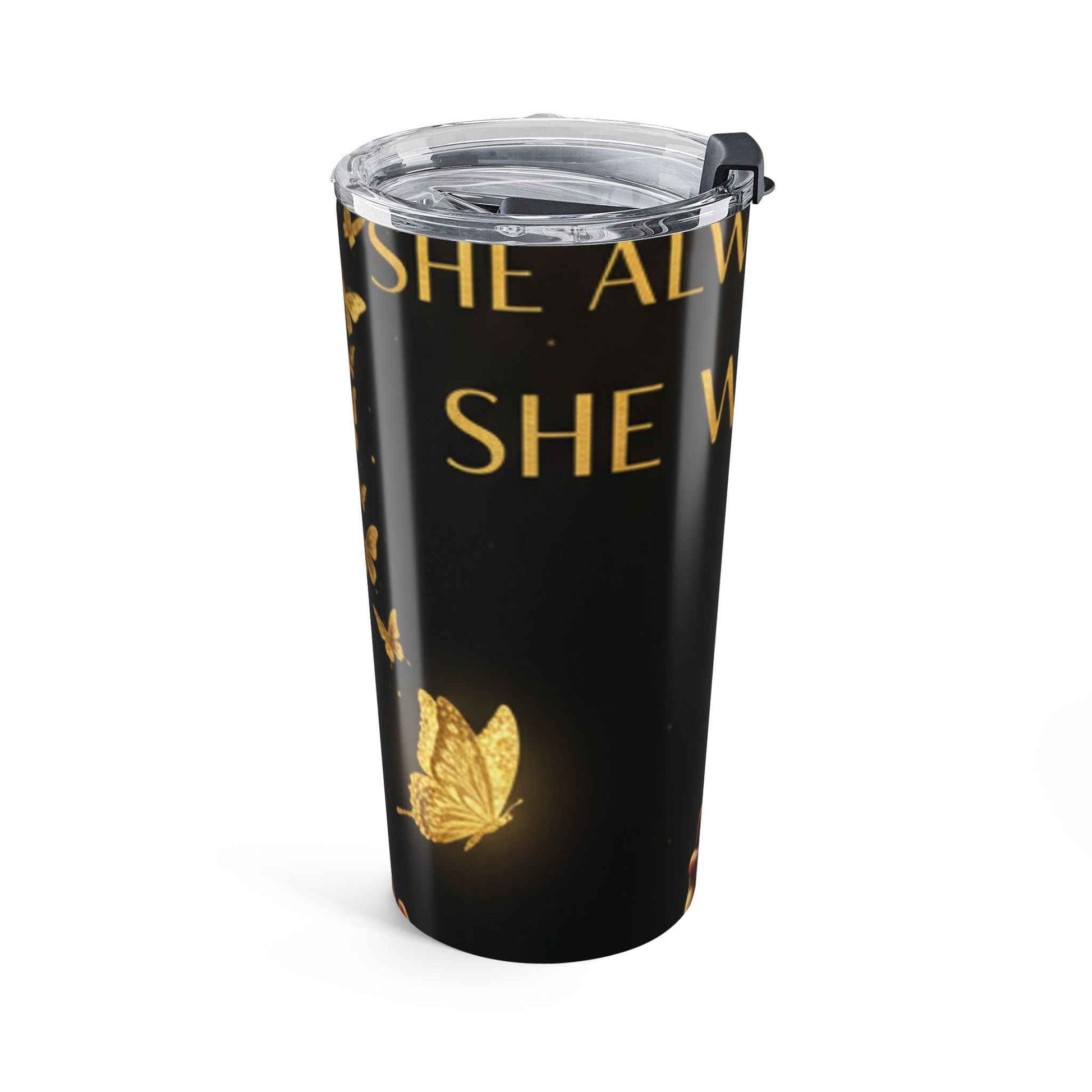 20oz Black Butterfly Tumbler — 'Always Was Magic' Inspirational Travel Cup