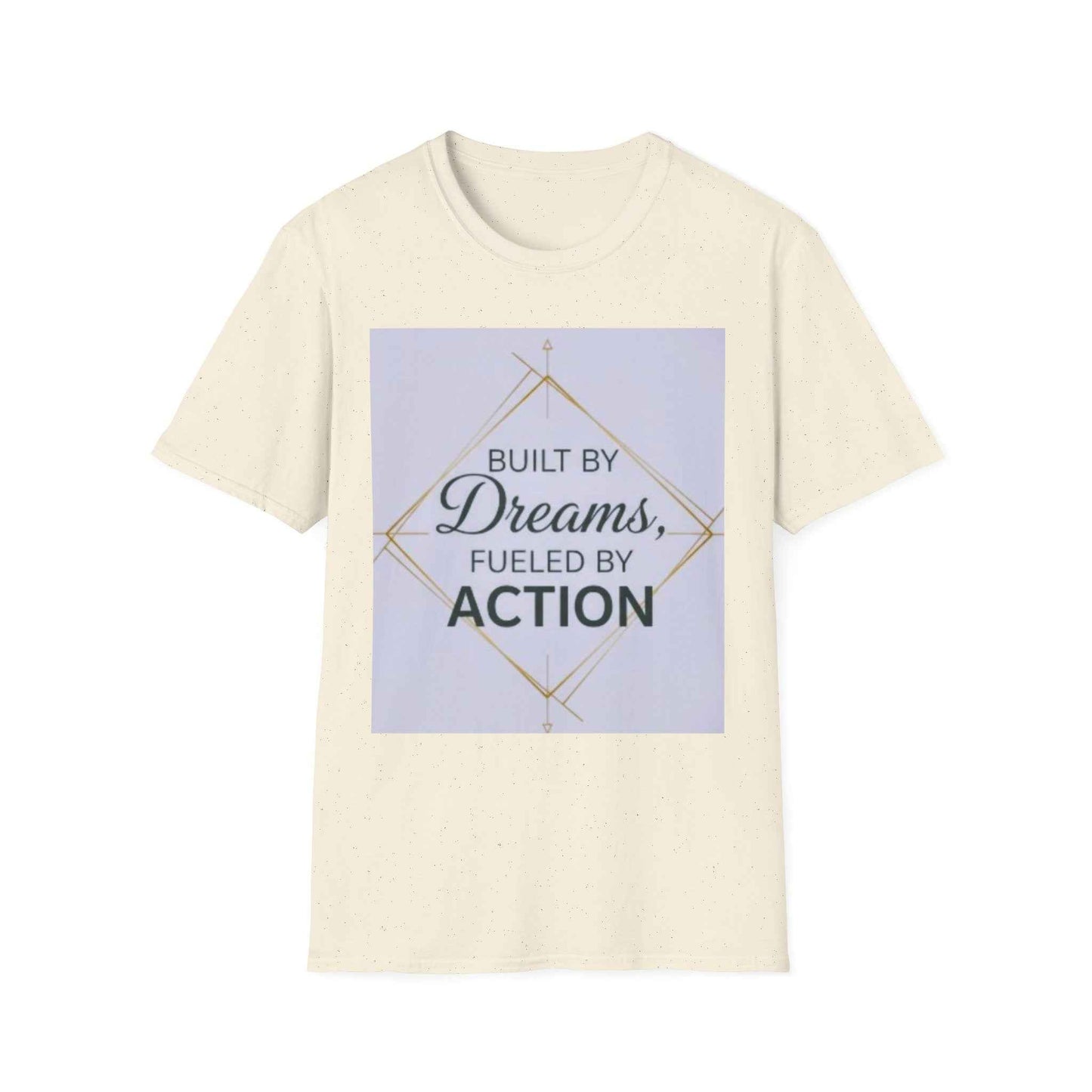 Built by Dreams Fueled by Action T-Shirt