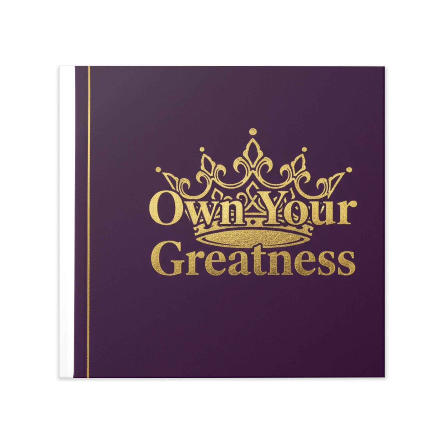 Hardcover Photo Book — "Own Your Greatness" Motivational Keepsake